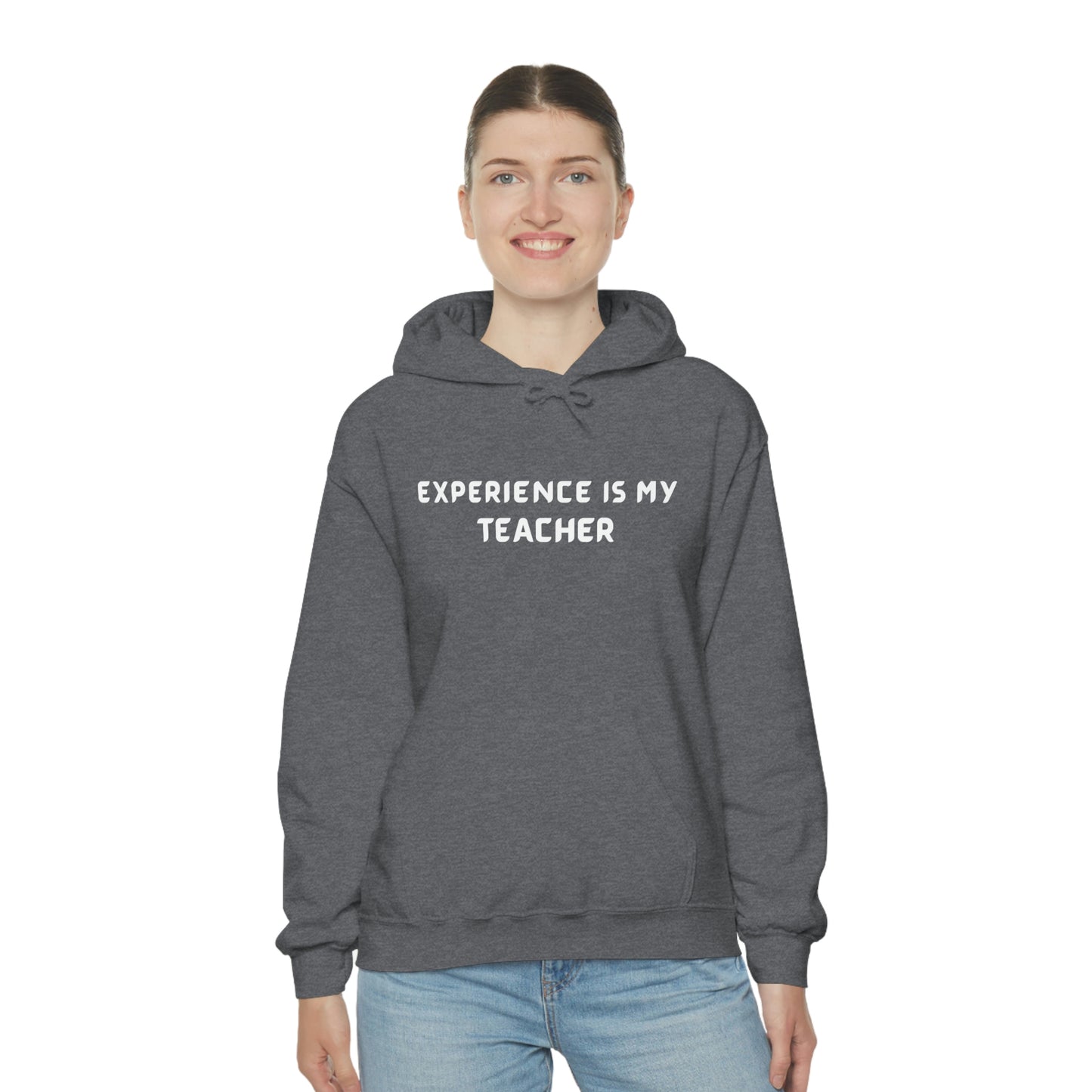 EXPERIENCE IS MY TEACHER UNISEX INSPIRATIONAL HOODED SWEATSHIRT