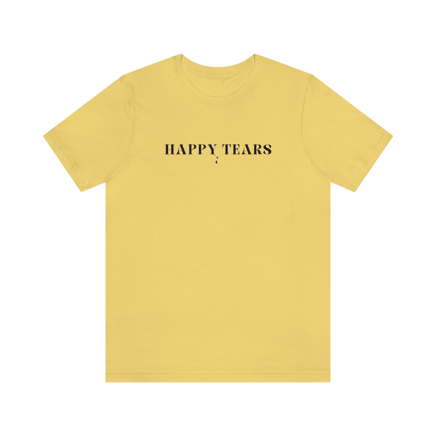 Happy tears t shirt inspirational word t shirt happy tears t shirt gift for friends t shirt that celebrates