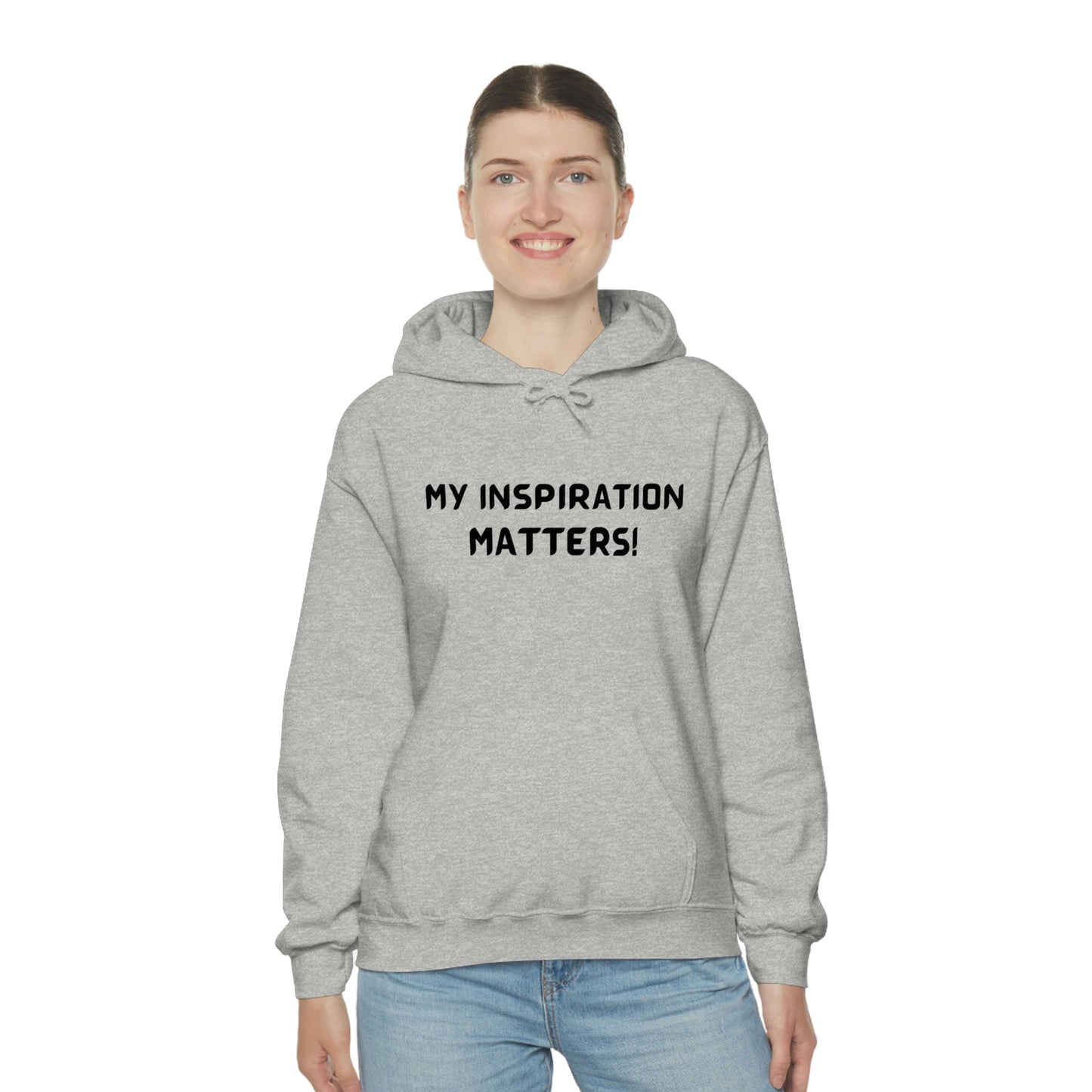 MY INSPIRATION MATTERS   INSPIRATIONAL WORDS UNISEX  HOODED SWEATSHIRT