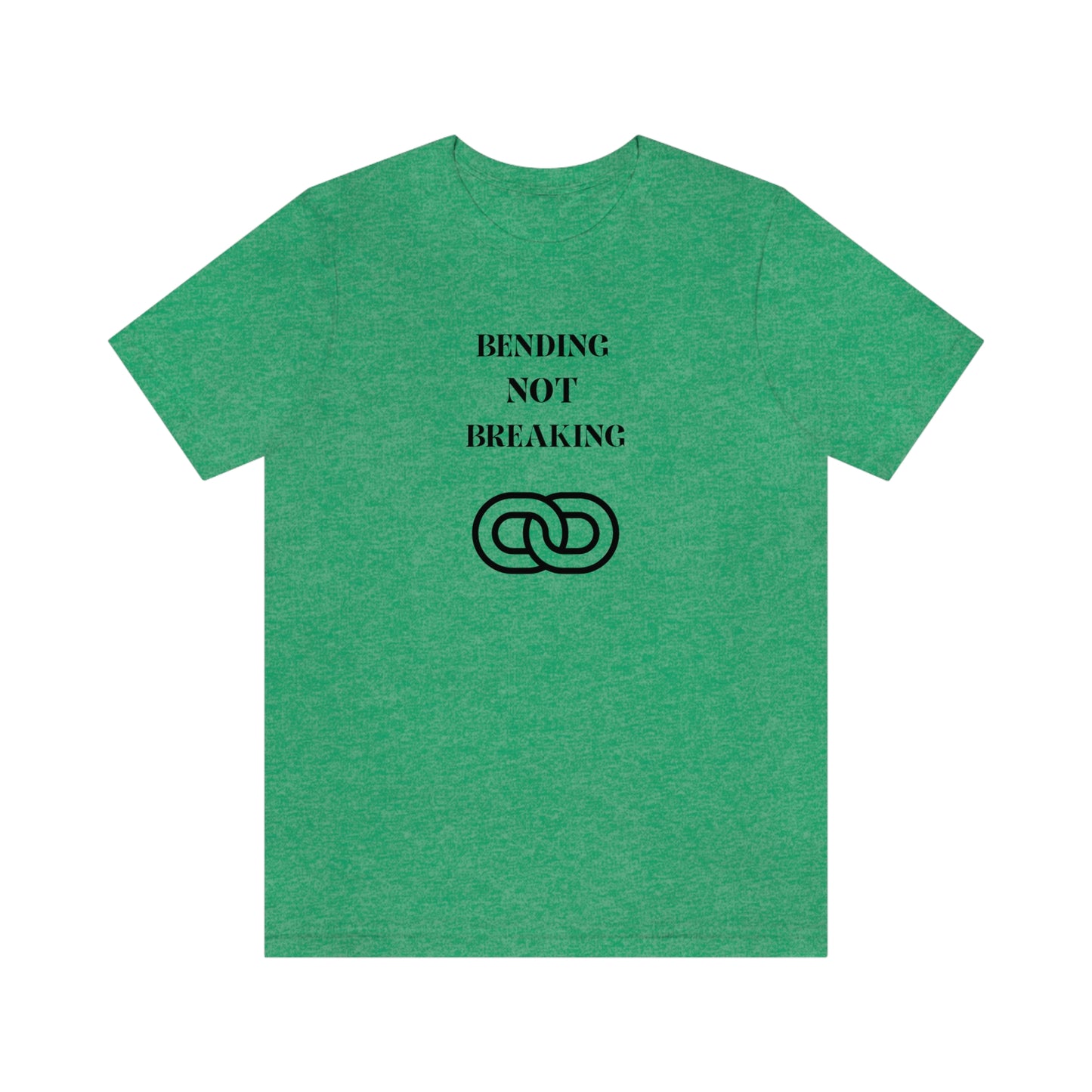 Bending not breaking inspirational words on a t shirt, t shirt that motivates t shirt gifts for friends and family