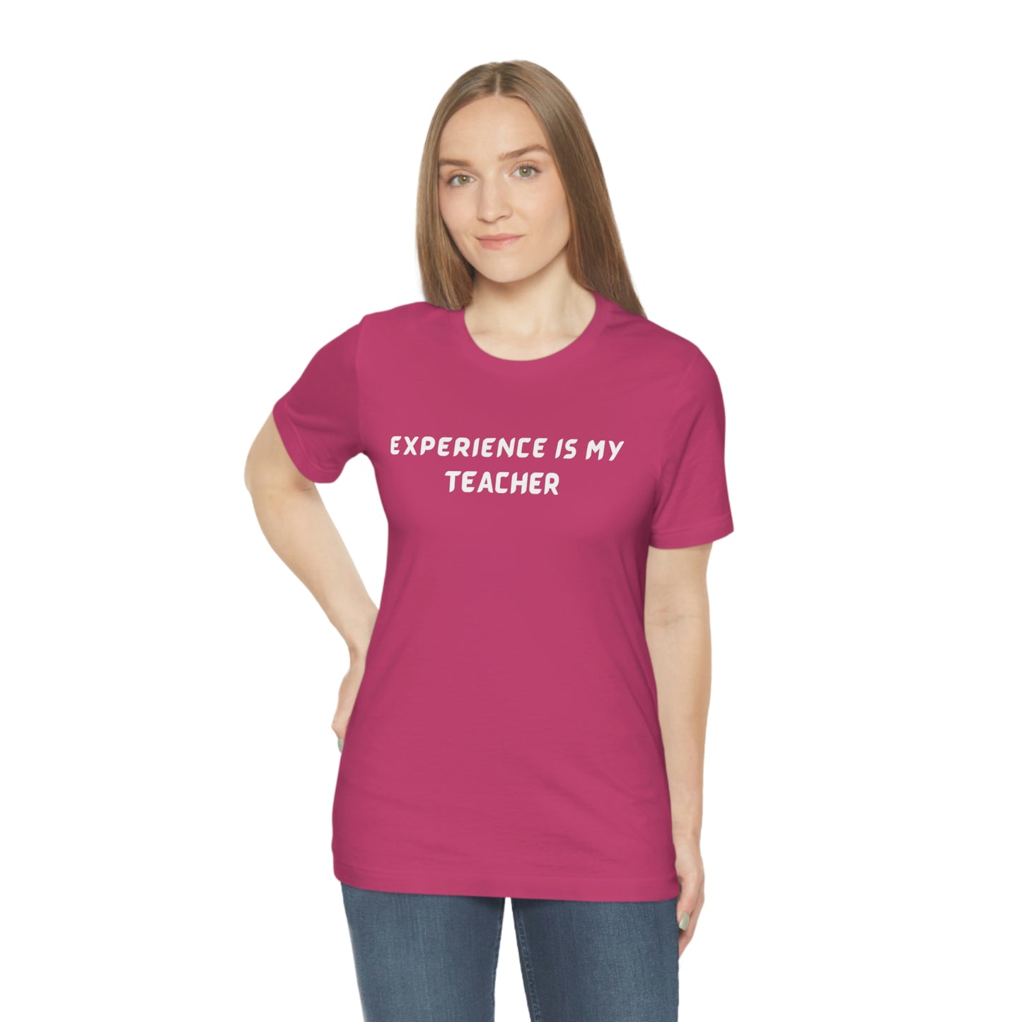 Experience is my teacher unisex tee shirt gift, t shirt with meaningful words