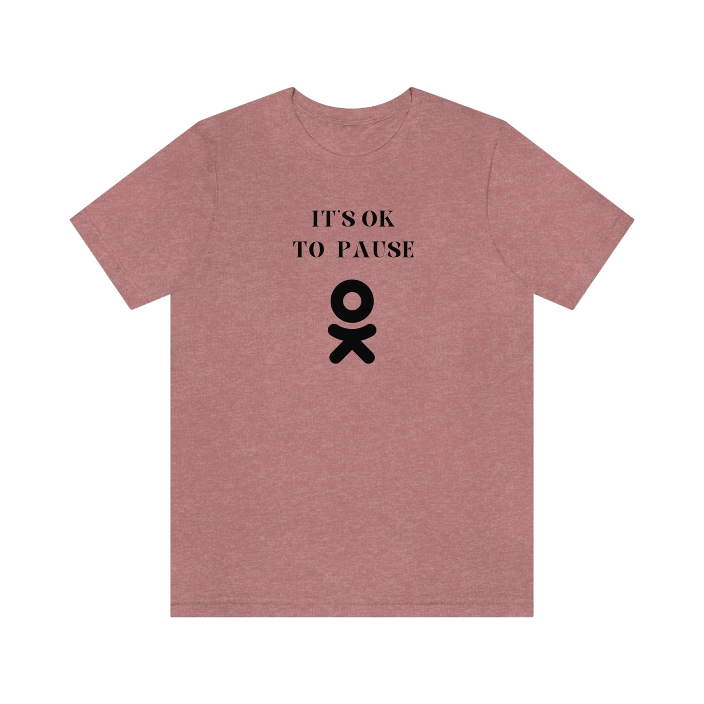 It's ok to pause t shirt with  inspirational words  t shirt gifts to encourage t shirt gifts for friends