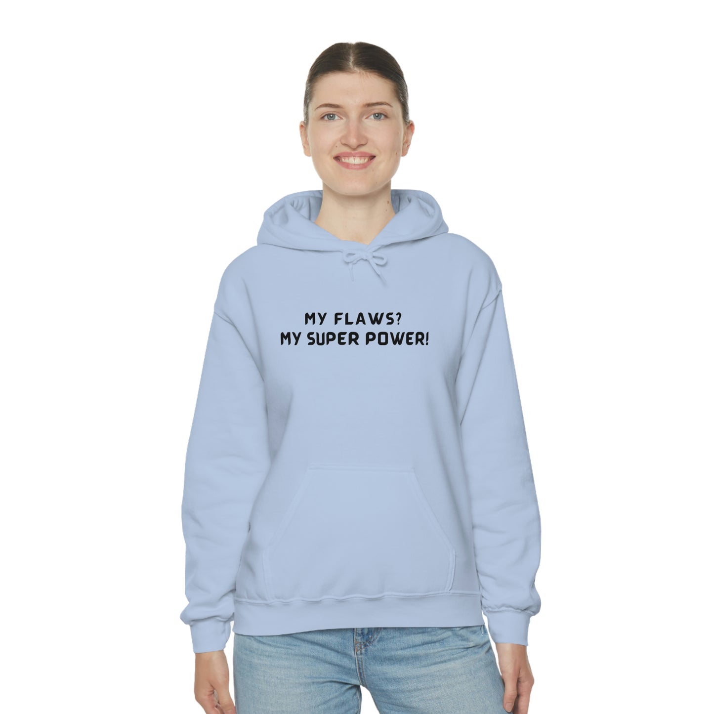 MY FLAWS? MY SUPER POWER INSPIRATIONAL QUOTE HOODIE GIFT