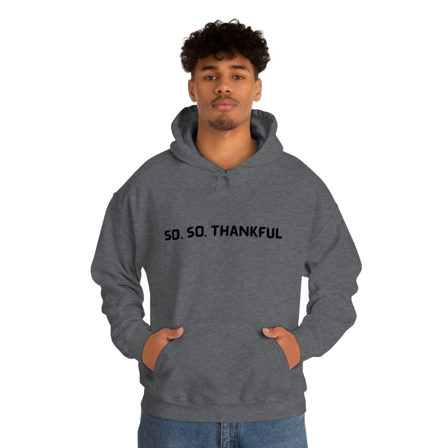 SO.SO THANKFUL UNISEX HOODED SWEATSHIRT WITH INSPIRATIONAL WORDS