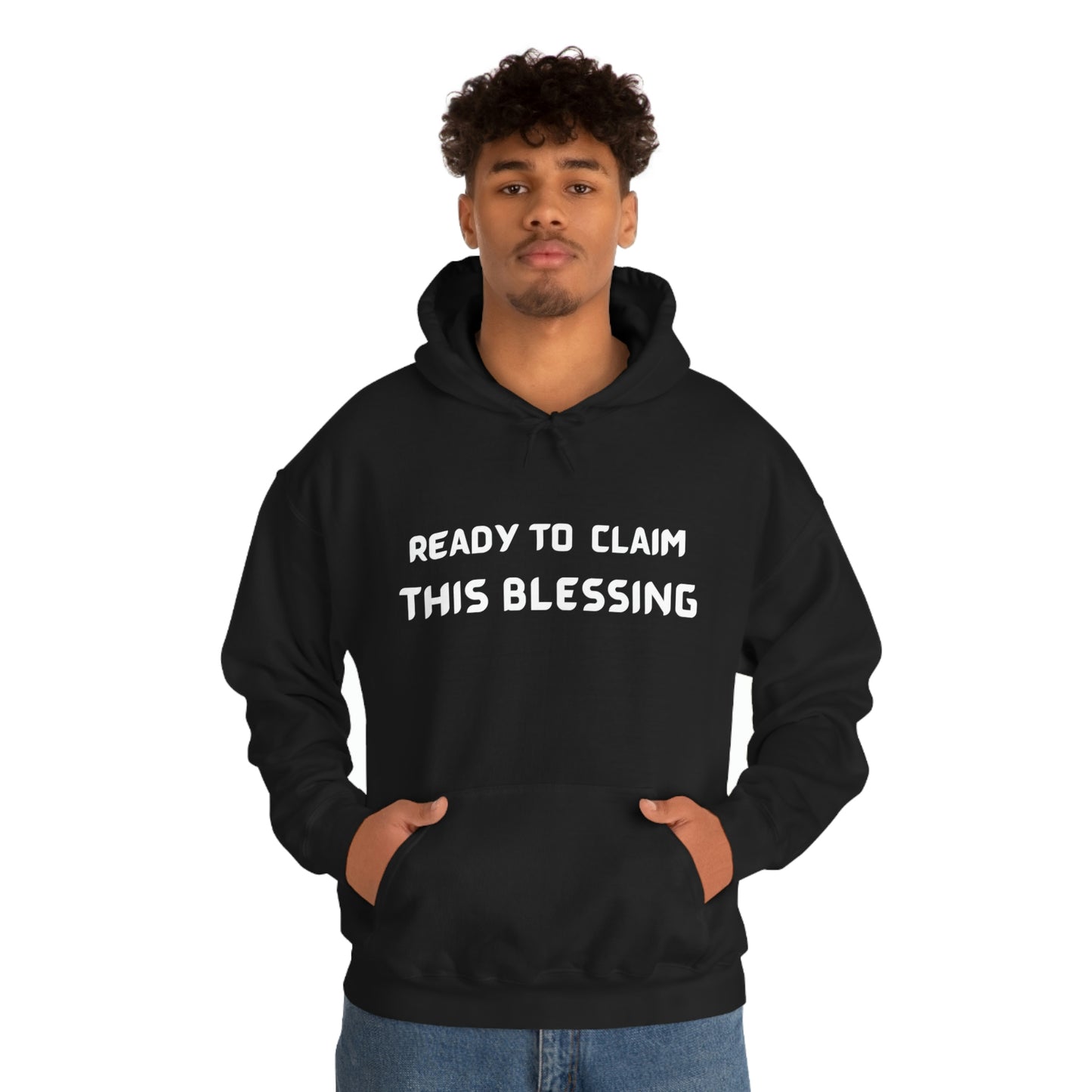 READY TO CLAIM THIS BLESSING UNISEX HOODED SWEATSHIRT WITH INSPIRATIONAL WORDS