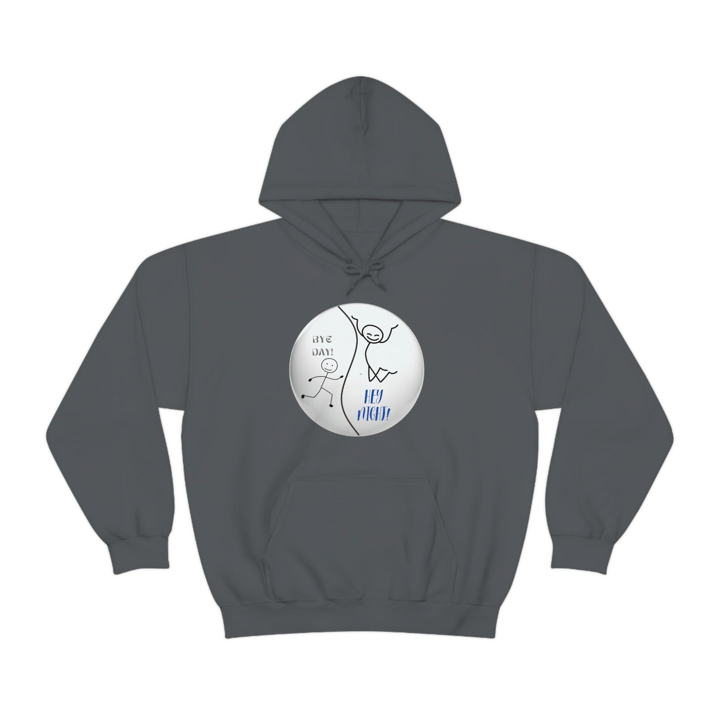 BYE DAY! HEY NIGHT! FUNNY HOODIE GIFT