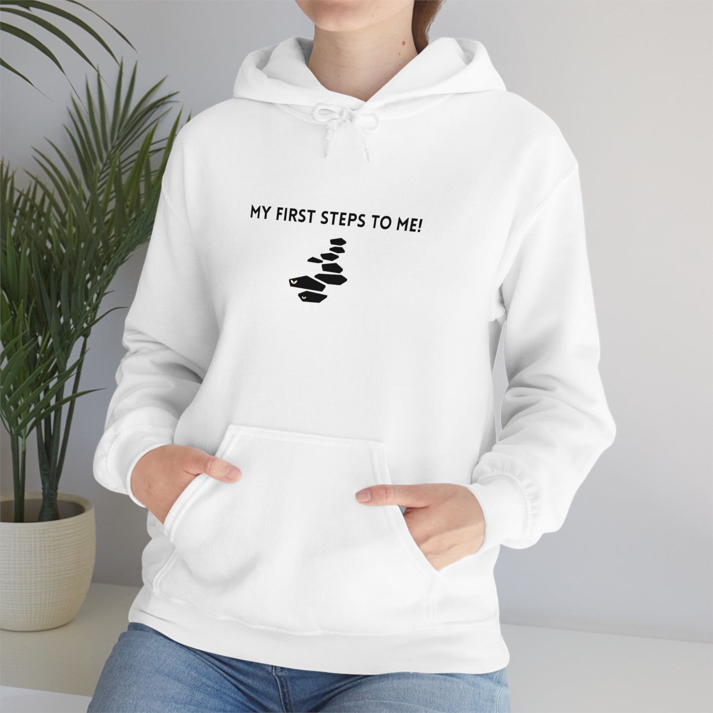 My first steps to me hooded sweatshirt gift, inspirational words hoodie gift, t hoodie  gift for friends, self affirming words hoodie