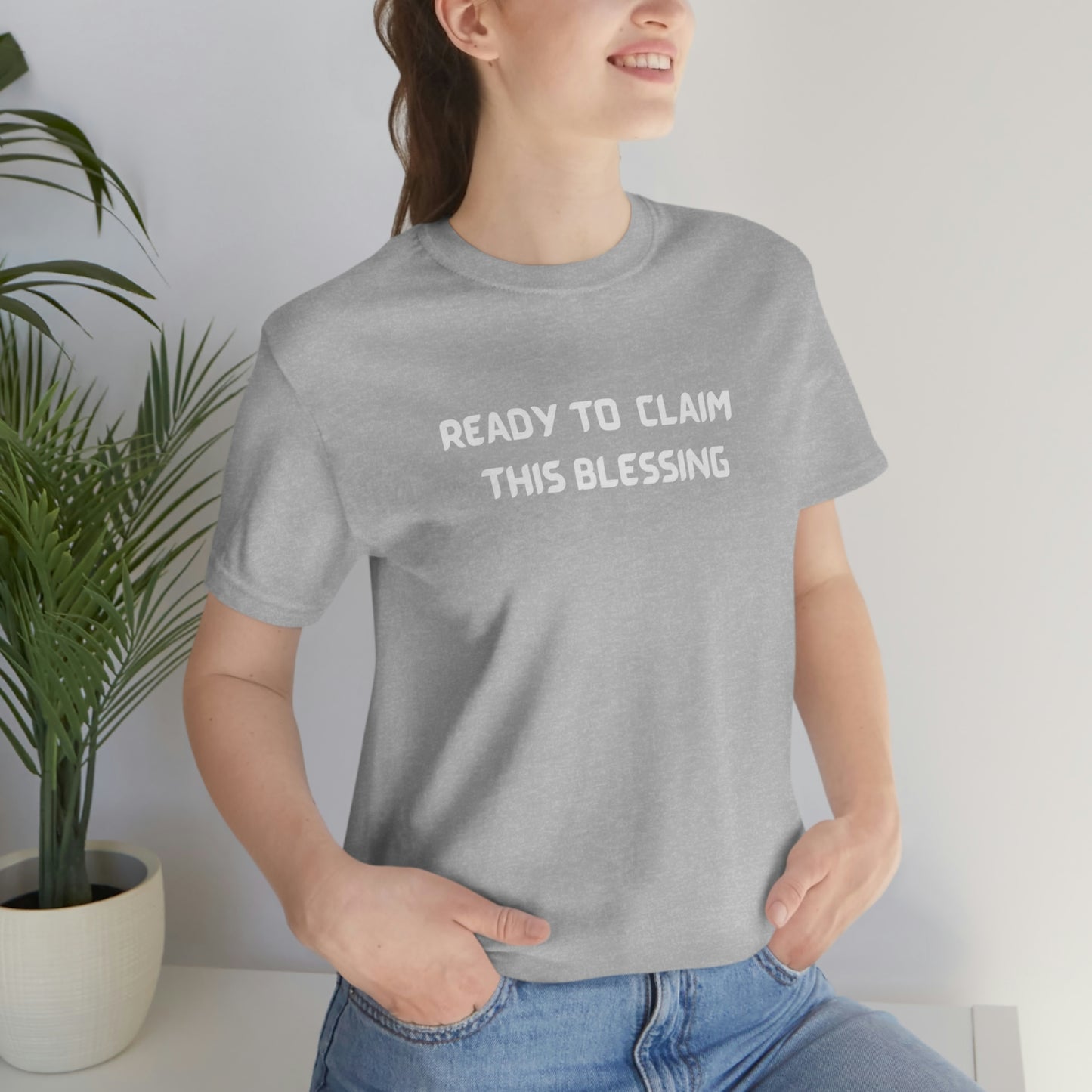 Ready to claim this blessing unisex inspirational words tee shirt T shirt gift expressing gratitude. ( White font)