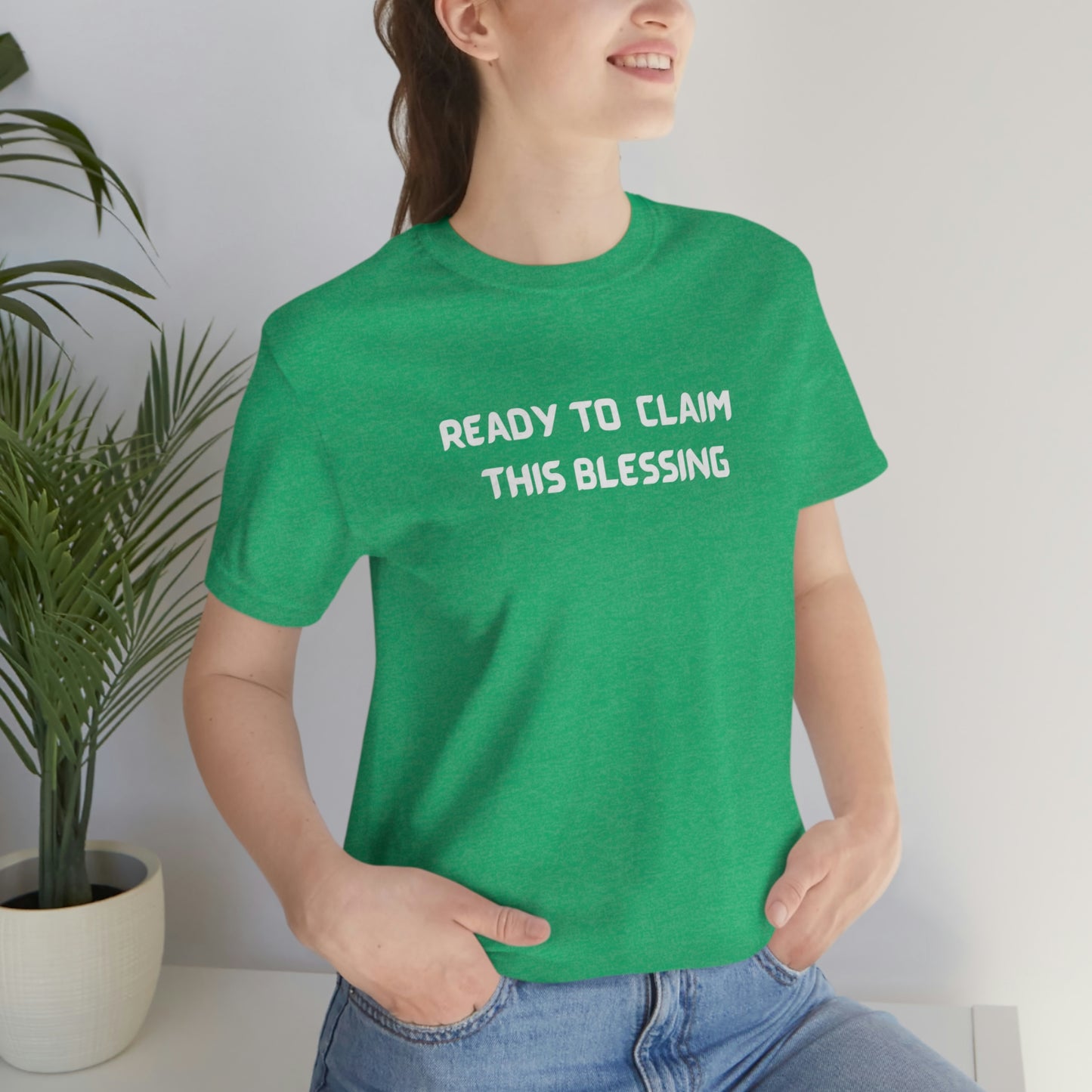 Ready to claim this blessing unisex inspirational words tee shirt T shirt gift expressing gratitude. ( White font)