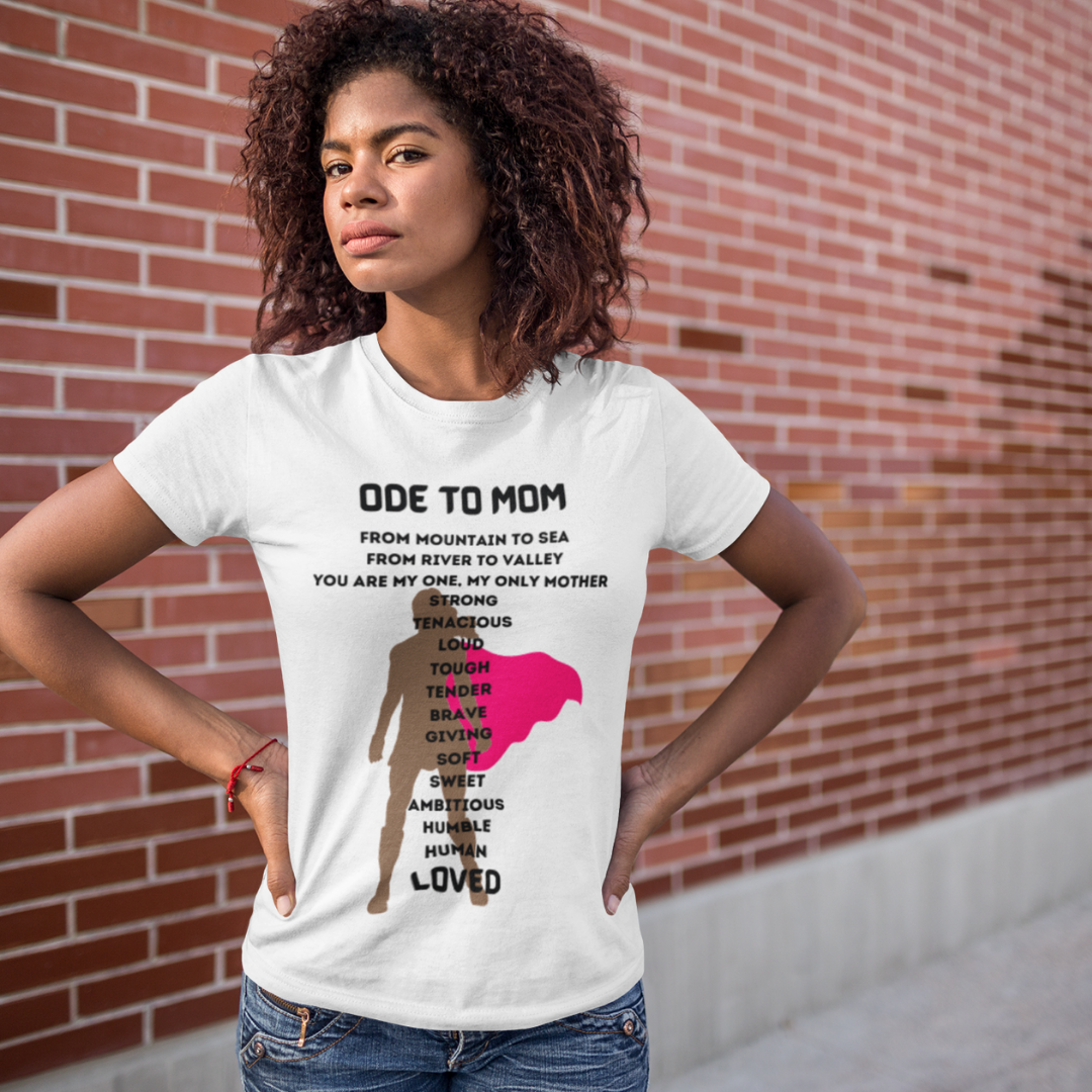 ODE TO MOM CREW NECK T SHIRT GIFT CELEBRATING MOMMA