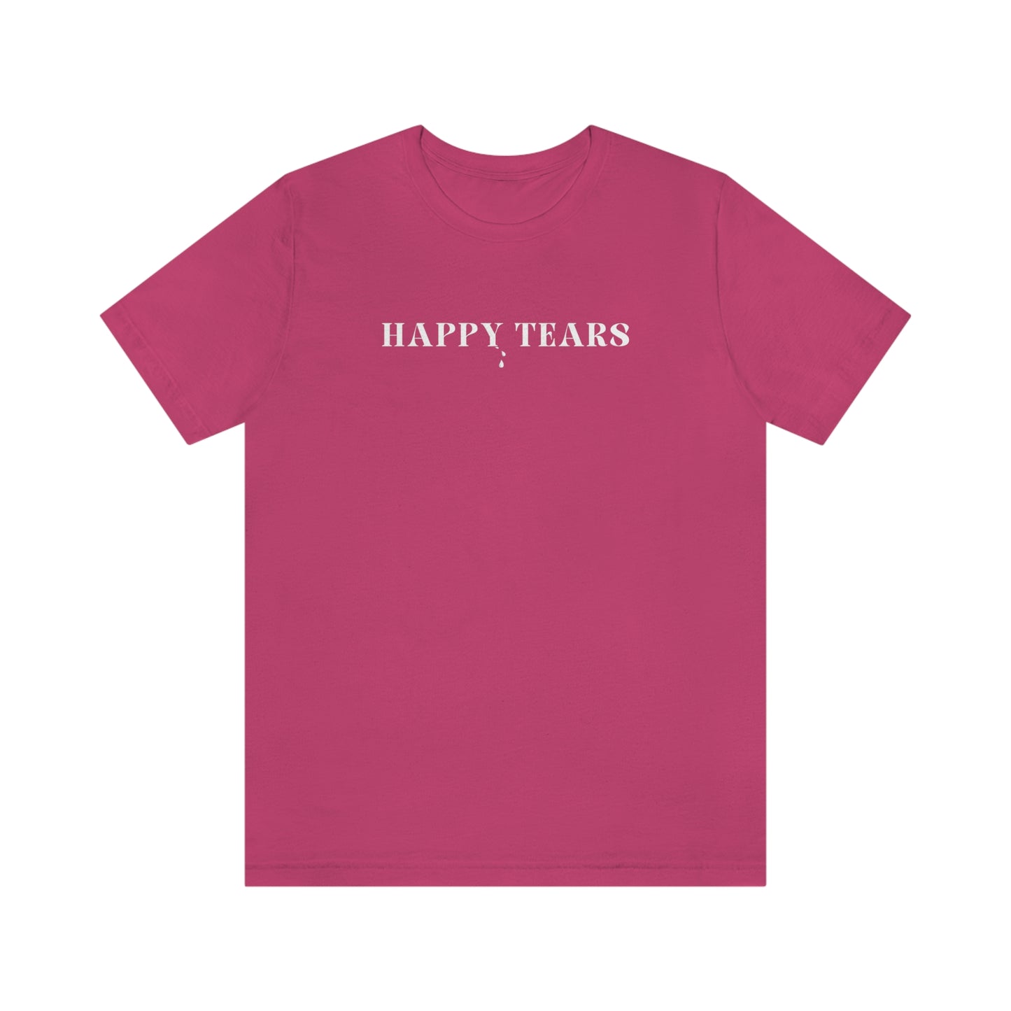 Happy tears t shirt inspirational word t shirt happy tears t shirt gift for friends t shirt that celebrates