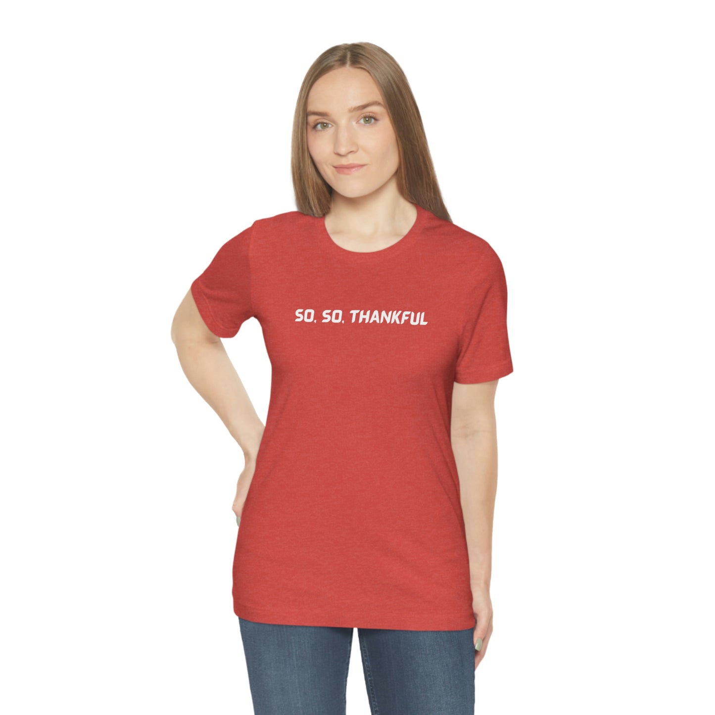 So so thankful unisex inspirational words tee shirt