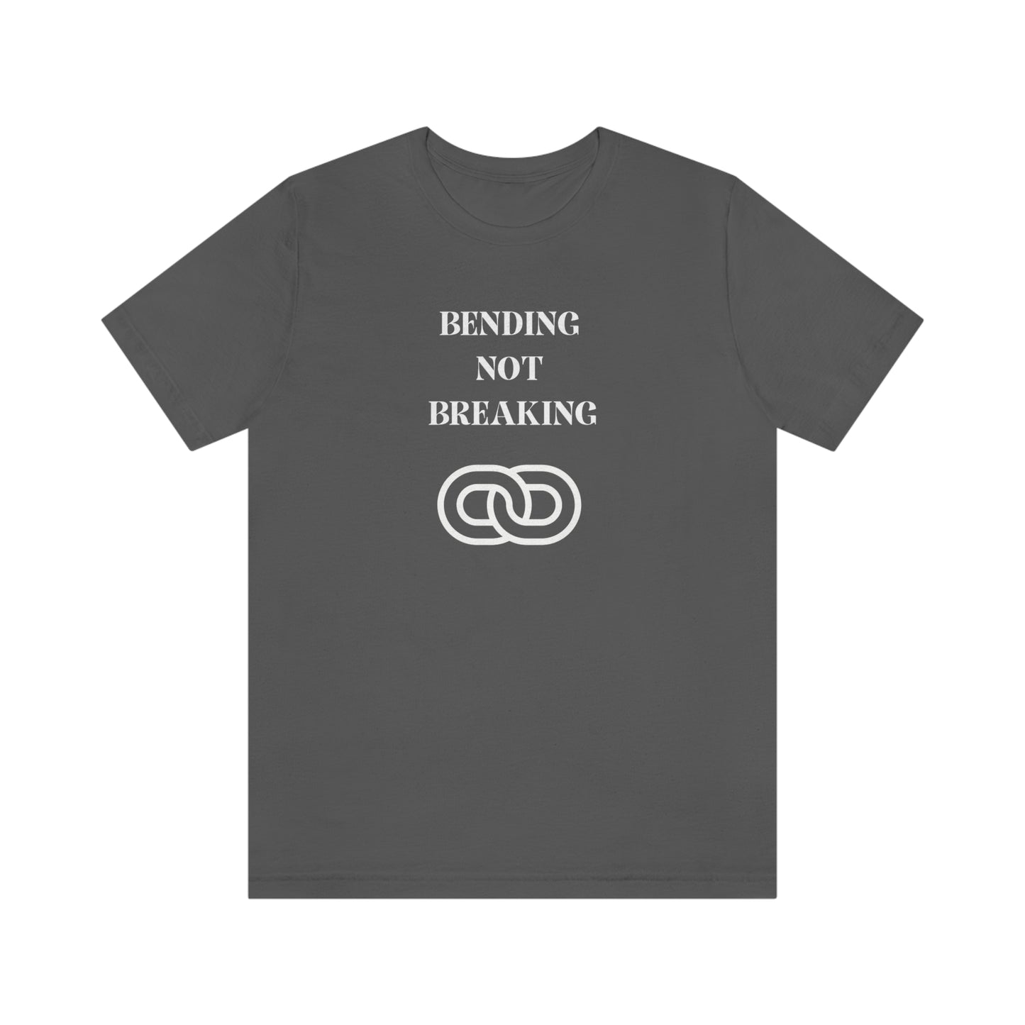 Bending not breaking inspirational words on a t shirt, t shirt that motivates t shirt gifts for friends and family