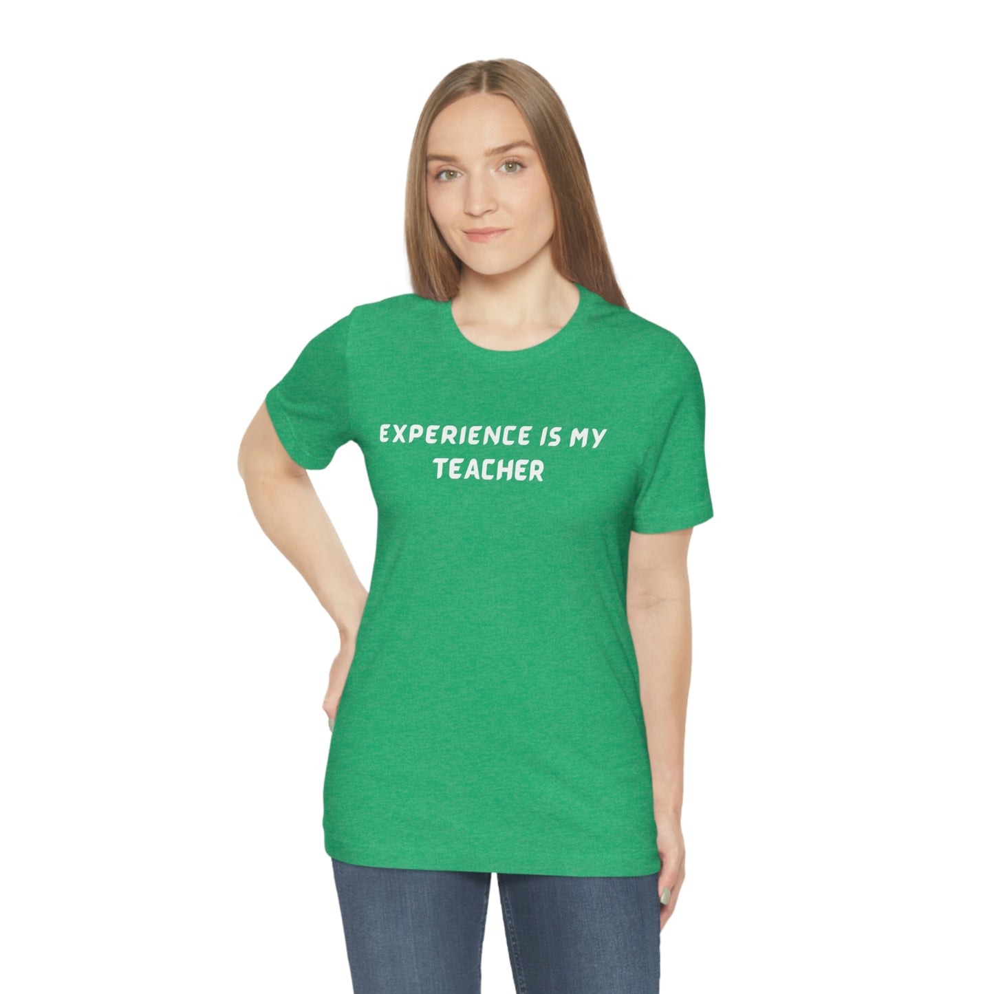 Experience is my teacher unisex tee shirt gift, t shirt with meaningful words