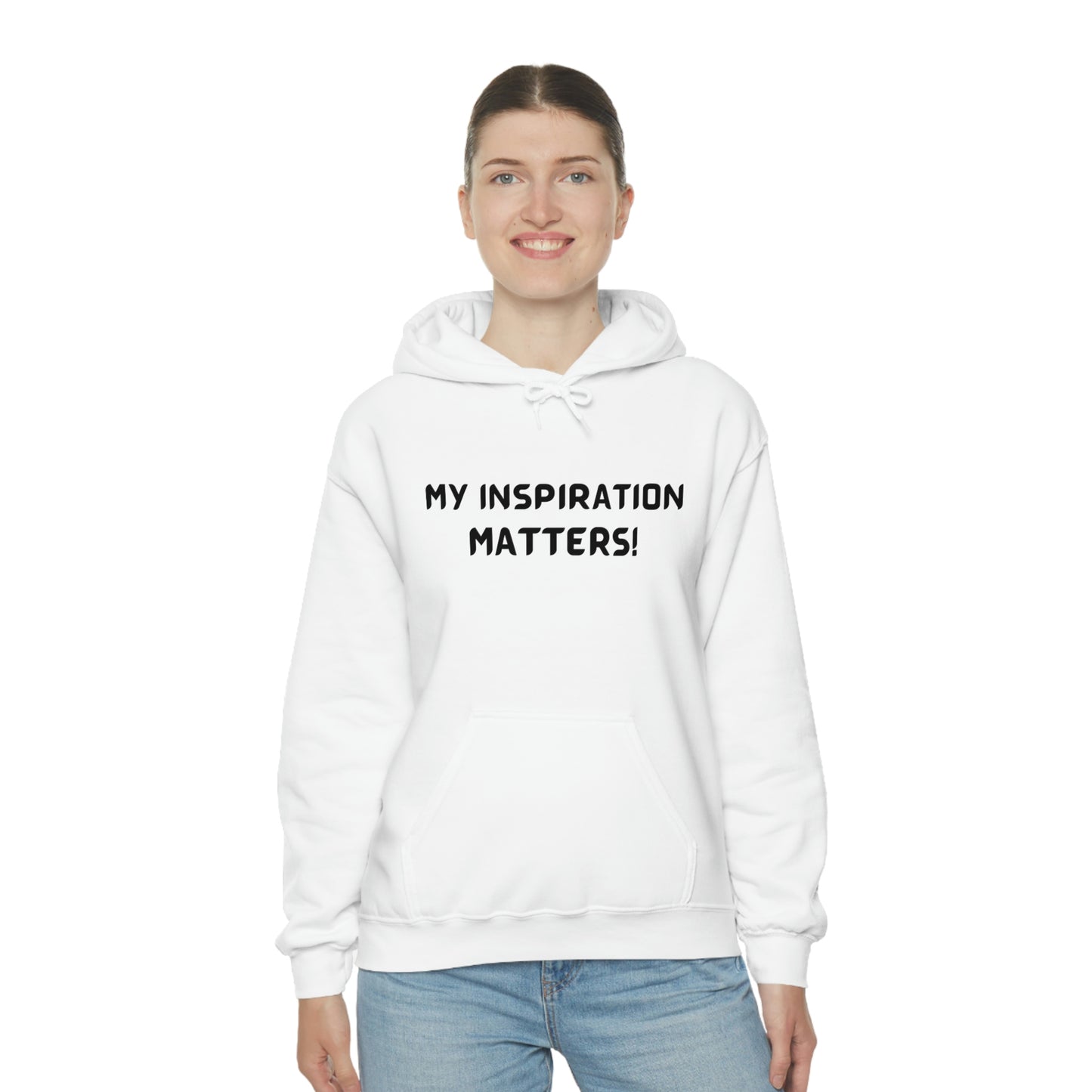 MY INSPIRATION MATTERS   INSPIRATIONAL WORDS UNISEX  HOODED SWEATSHIRT