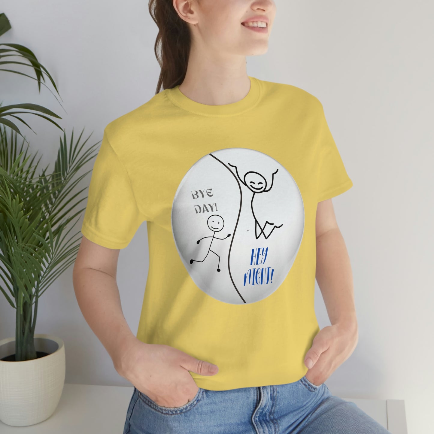 BYE DAY! HEY NIGHT! FUN TSHIRT GIFT