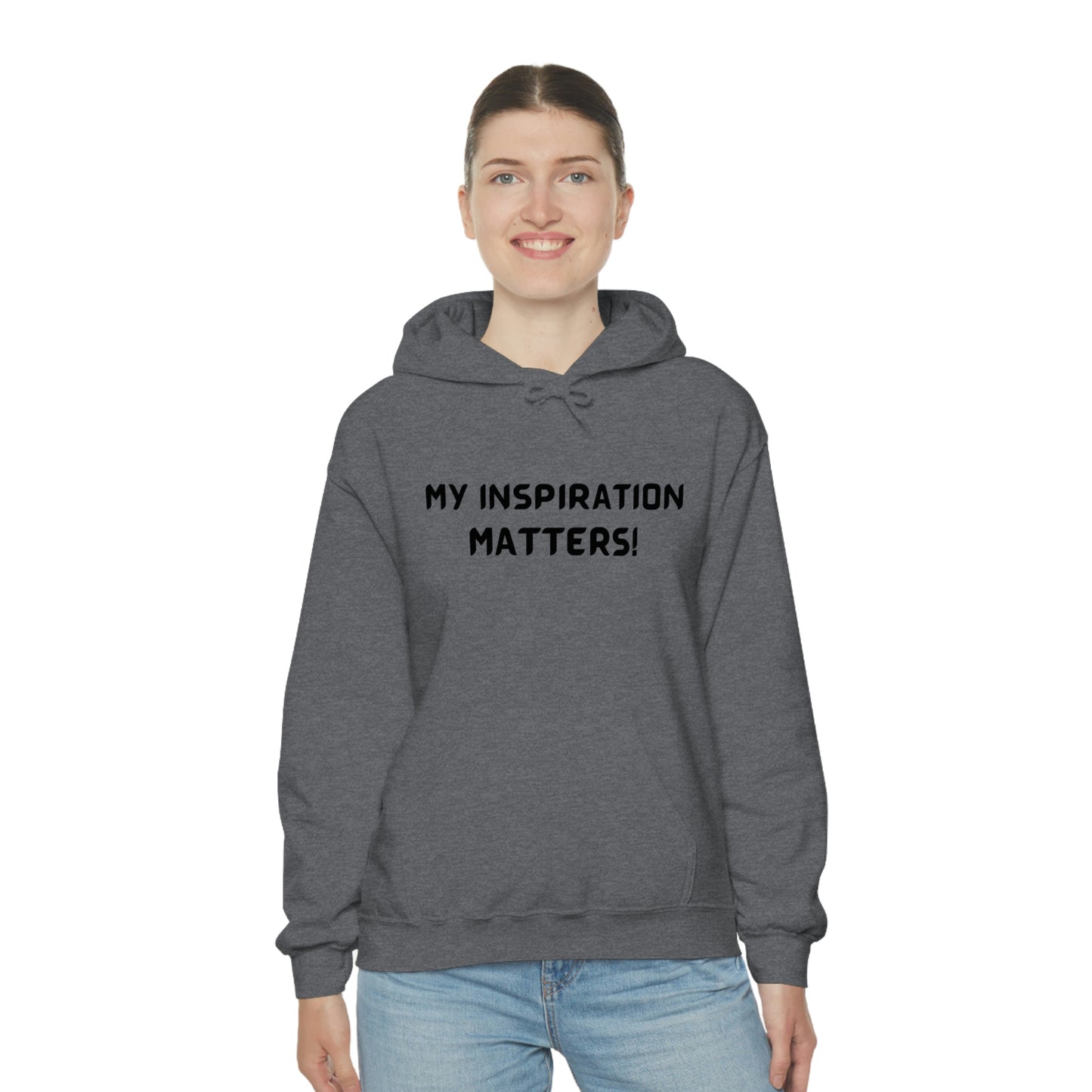 MY INSPIRATION MATTERS   INSPIRATIONAL WORDS UNISEX  HOODED SWEATSHIRT