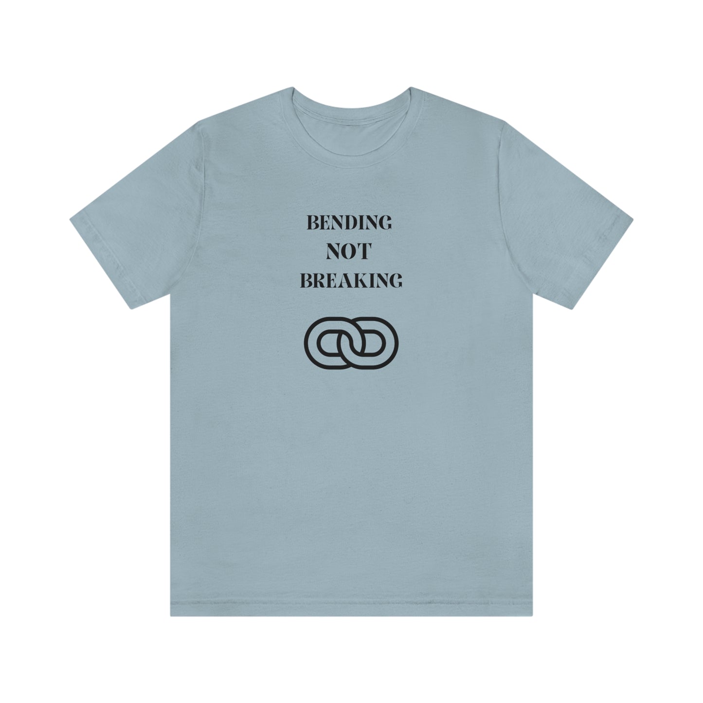 Bending not breaking inspirational words on a t shirt, t shirt that motivates t shirt gifts for friends and family