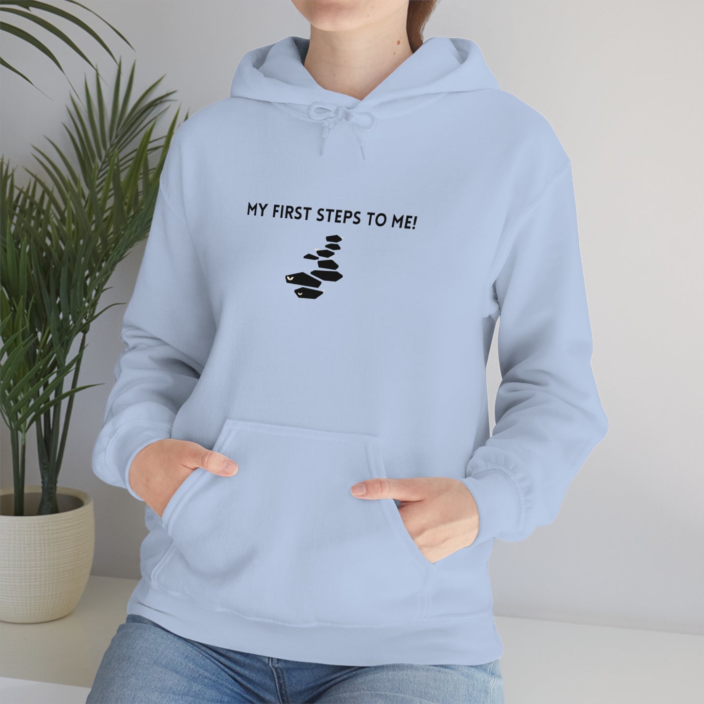 My first steps to me hooded sweatshirt gift, inspirational words hoodie gift, t hoodie  gift for friends, self affirming words hoodie