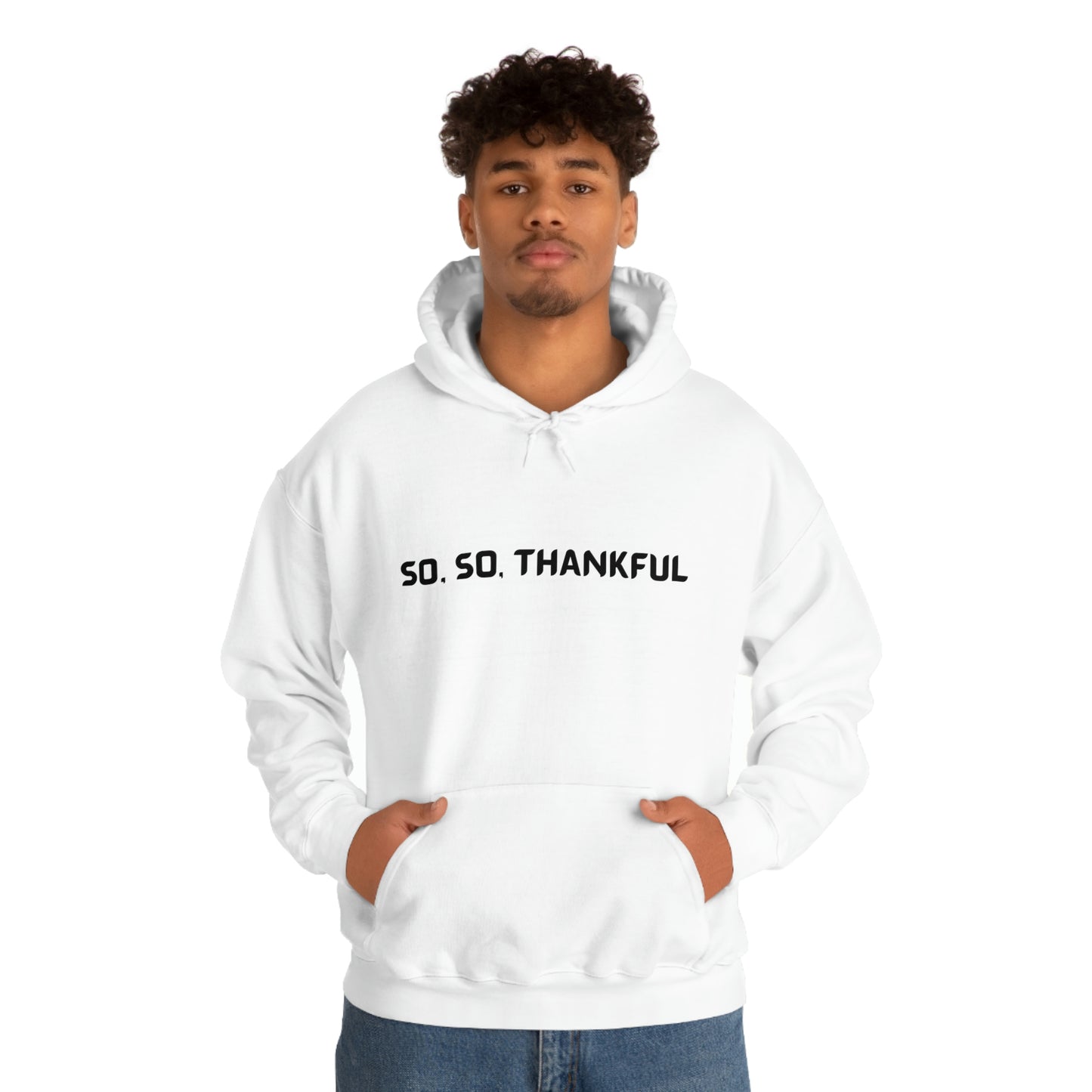 SO.SO THANKFUL UNISEX HOODED SWEATSHIRT WITH INSPIRATIONAL WORDS