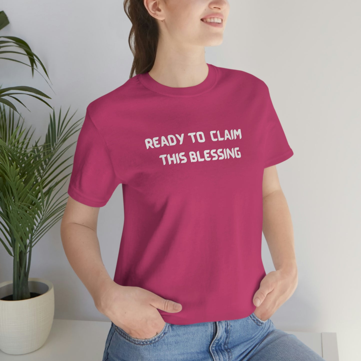 Ready to claim this blessing unisex inspirational words tee shirt T shirt gift expressing gratitude. ( White font)