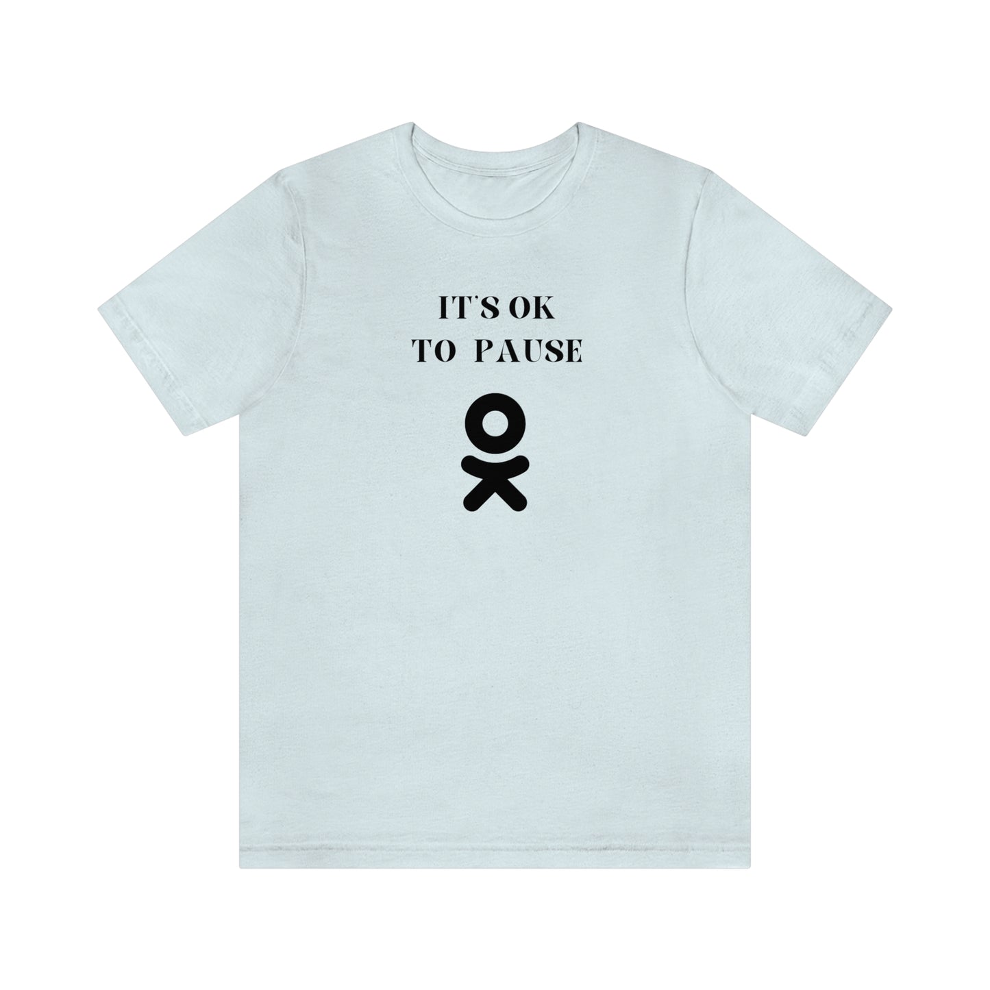 It's ok to pause t shirt with  inspirational words  t shirt gifts to encourage t shirt gifts for friends