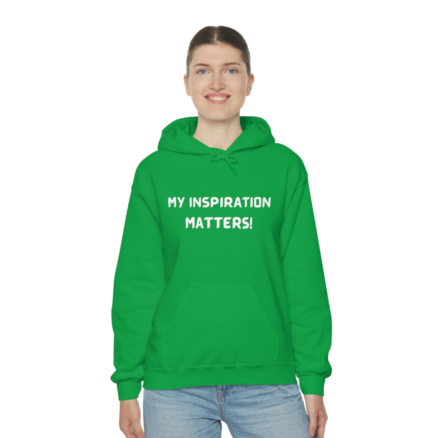 MY INSPIRATION MATTERS UNISEX INSPIRATIONAL QUOTE HOODED SWEATSHIRT