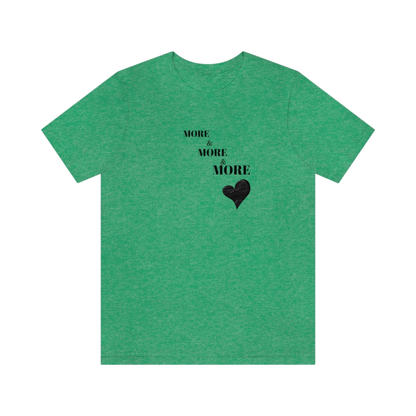 More and more and more love t shirt gift, t shirt gift for love, T shirt gift that celebrates love