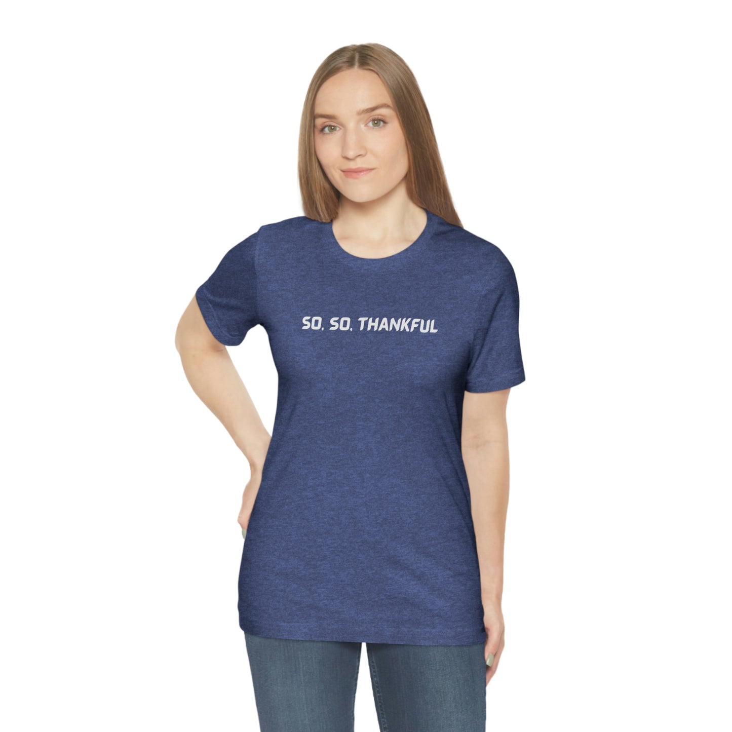 So so thankful unisex inspirational words tee shirt