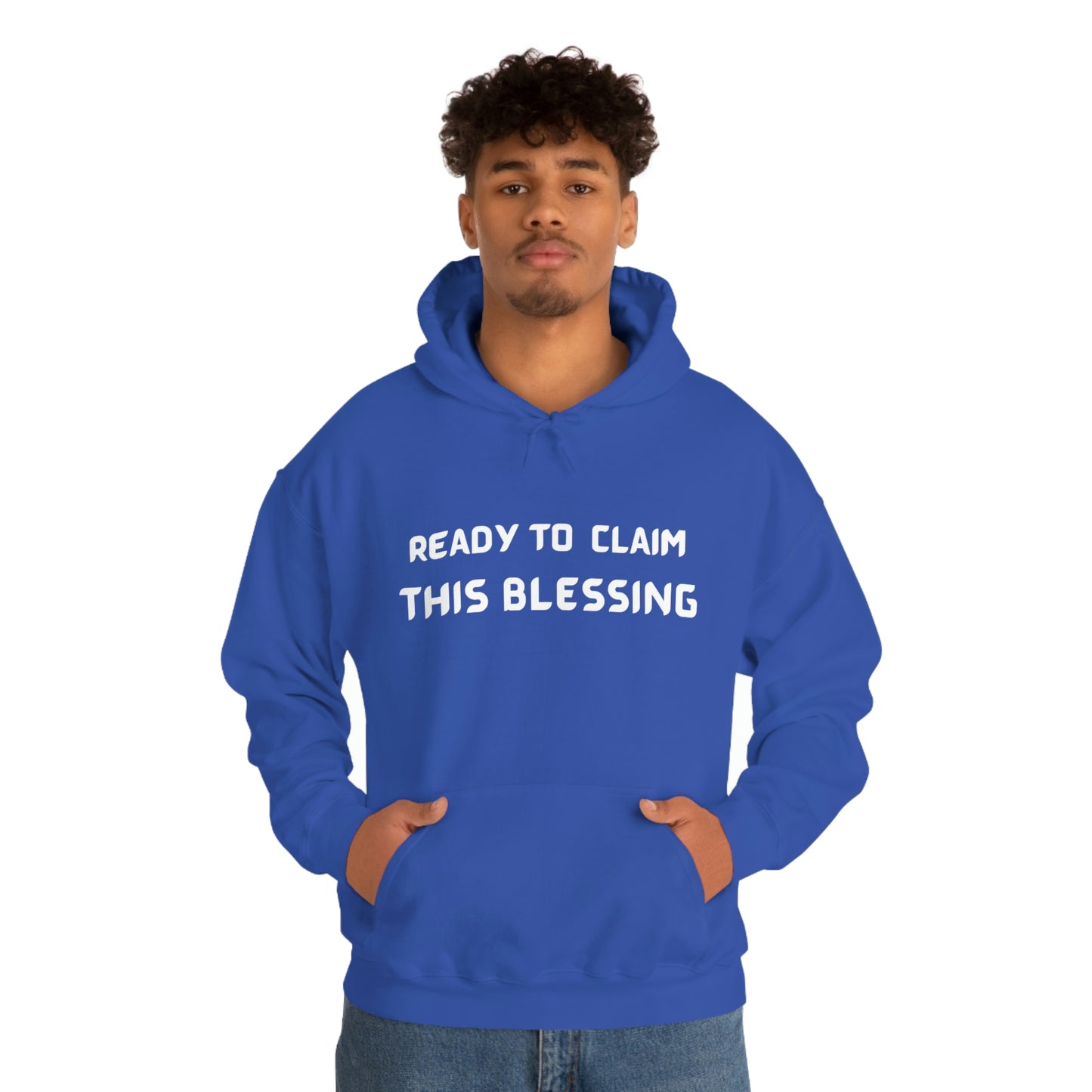 READY TO CLAIM THIS BLESSING UNISEX HOODED SWEATSHIRT WITH INSPIRATIONAL WORDS