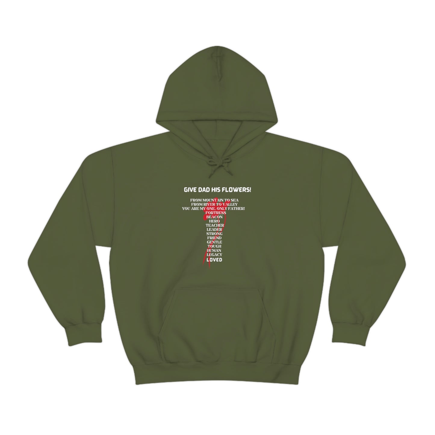 GIVE DAD HIS FLOWERS HOODIE GIFT FOR DAD (WHITE FONT)