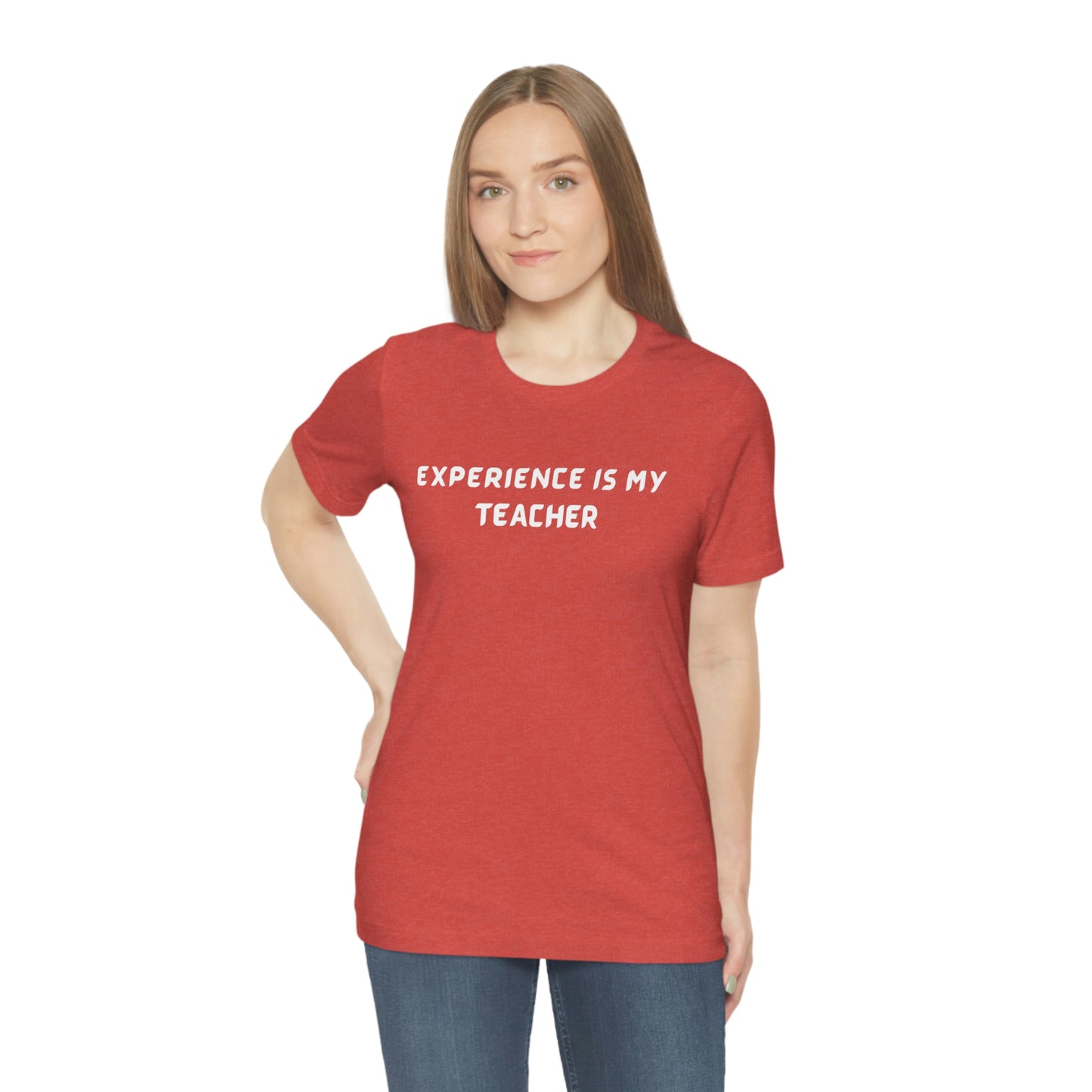 Experience is my teacher unisex tee shirt gift, t shirt with meaningful words