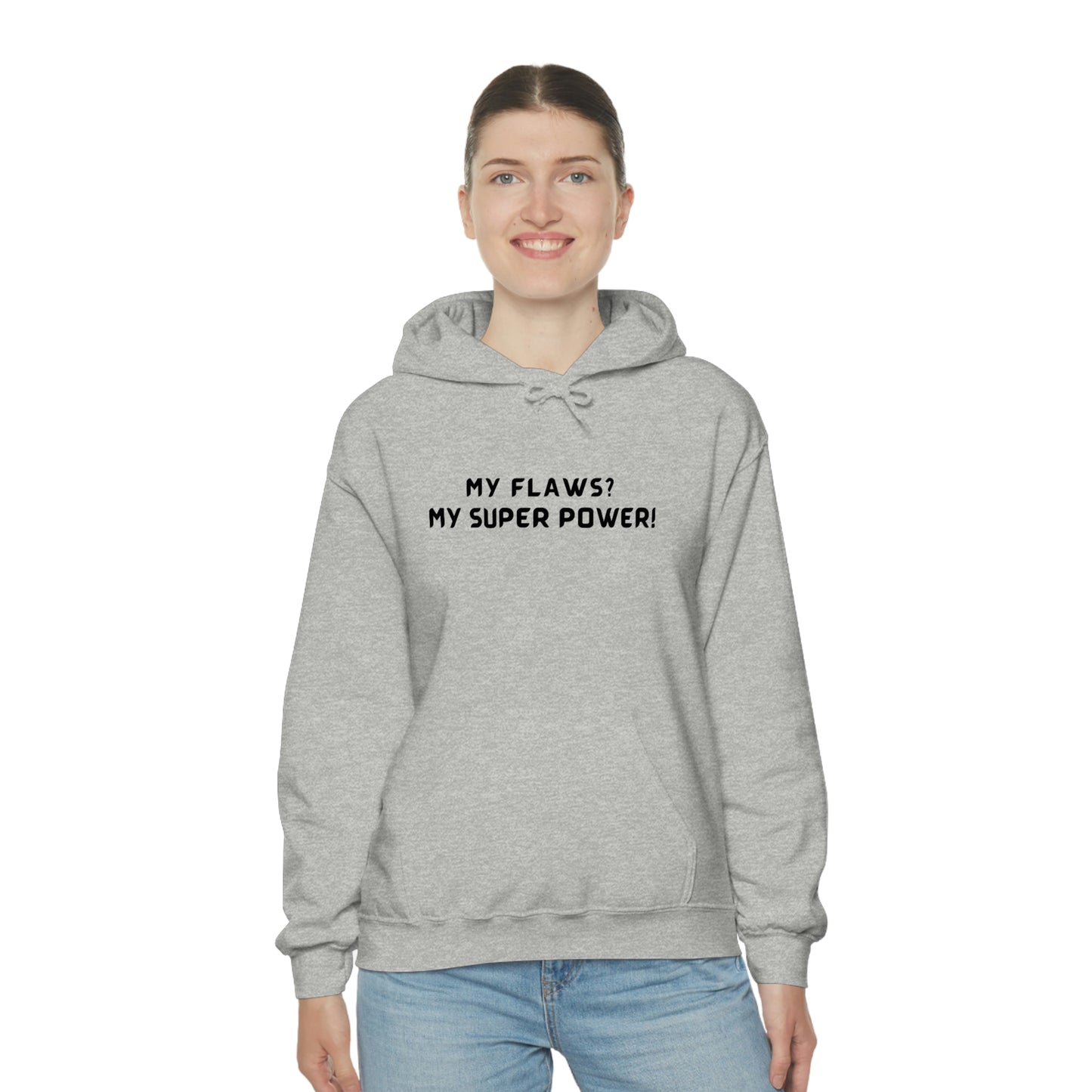 MY FLAWS? MY SUPER POWER INSPIRATIONAL QUOTE HOODIE GIFT