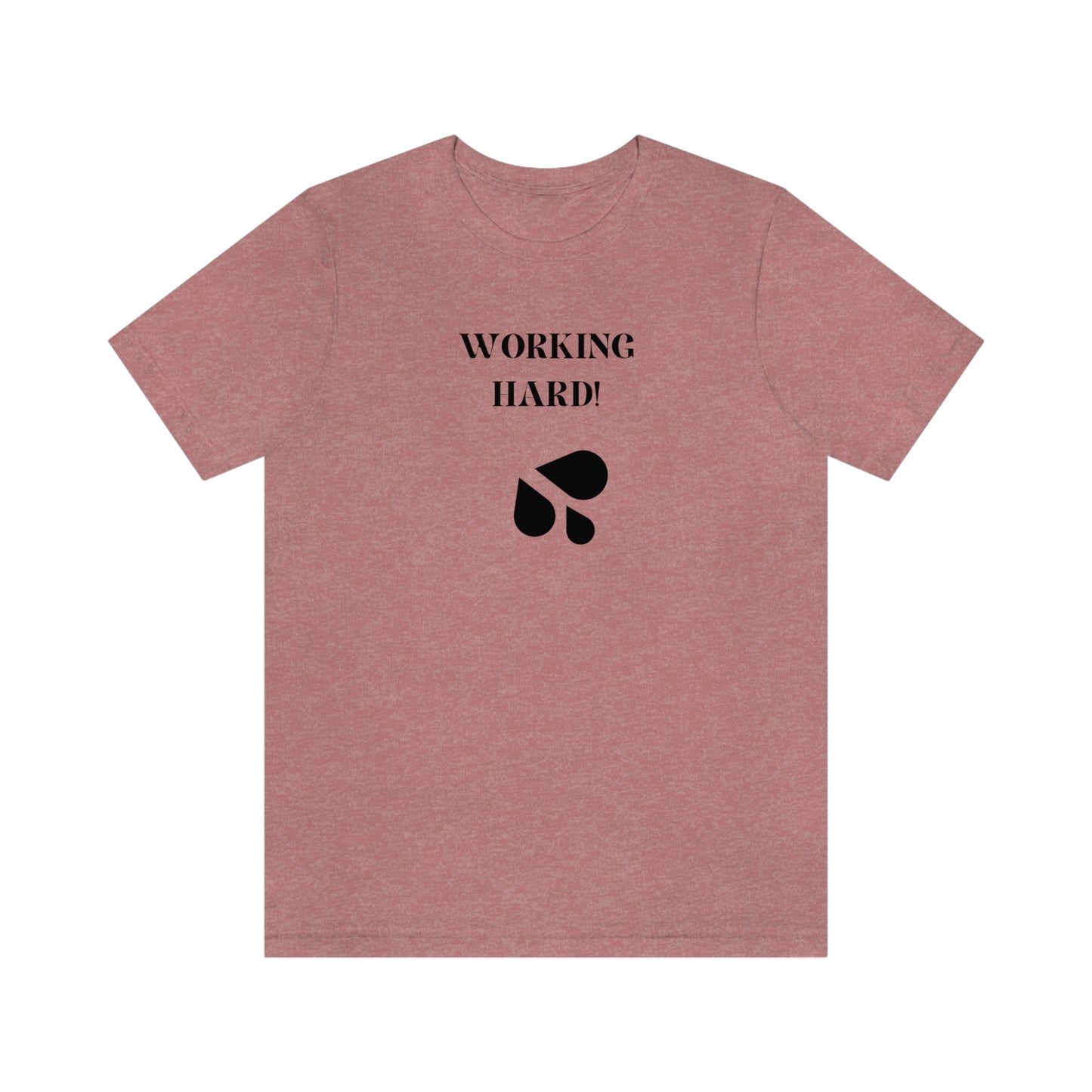 Working hard inspirational words t shirts, t shirts that encourage, t shirts gift for friends t shirts lauds hard work