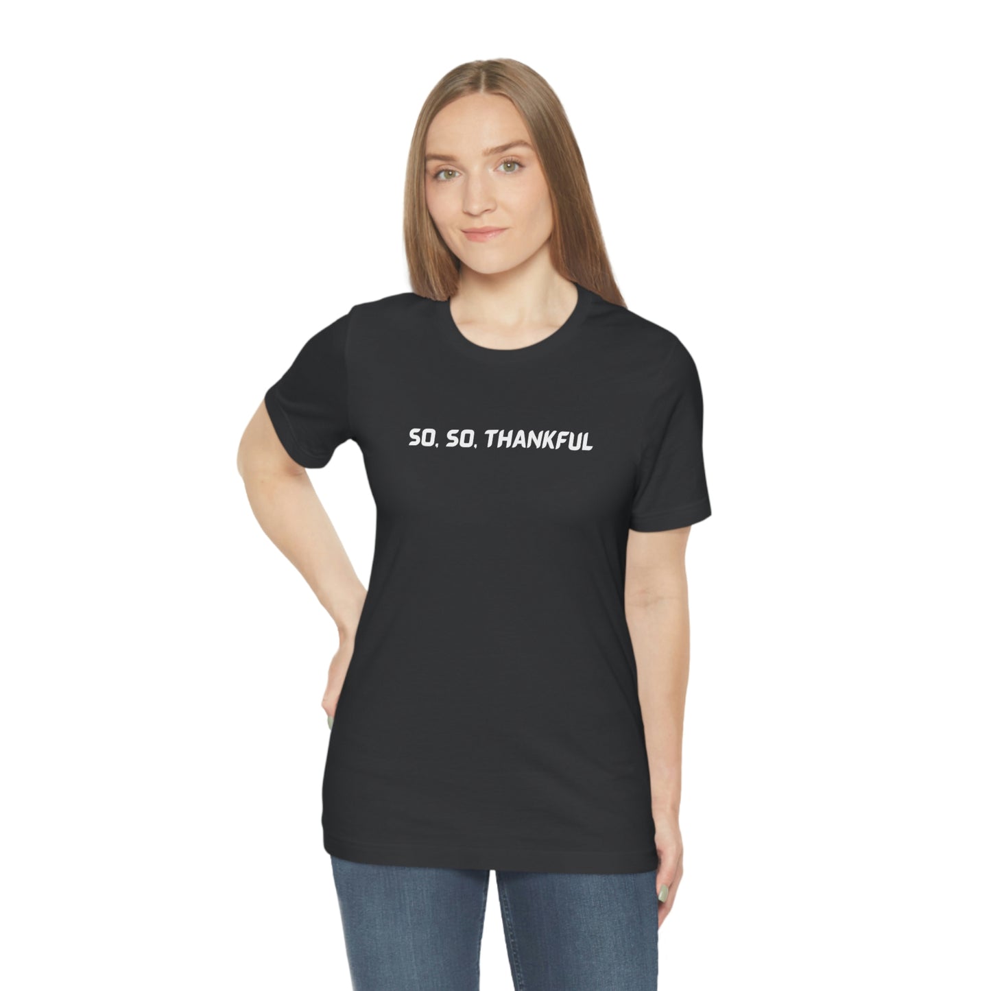 So so thankful unisex inspirational words tee shirt