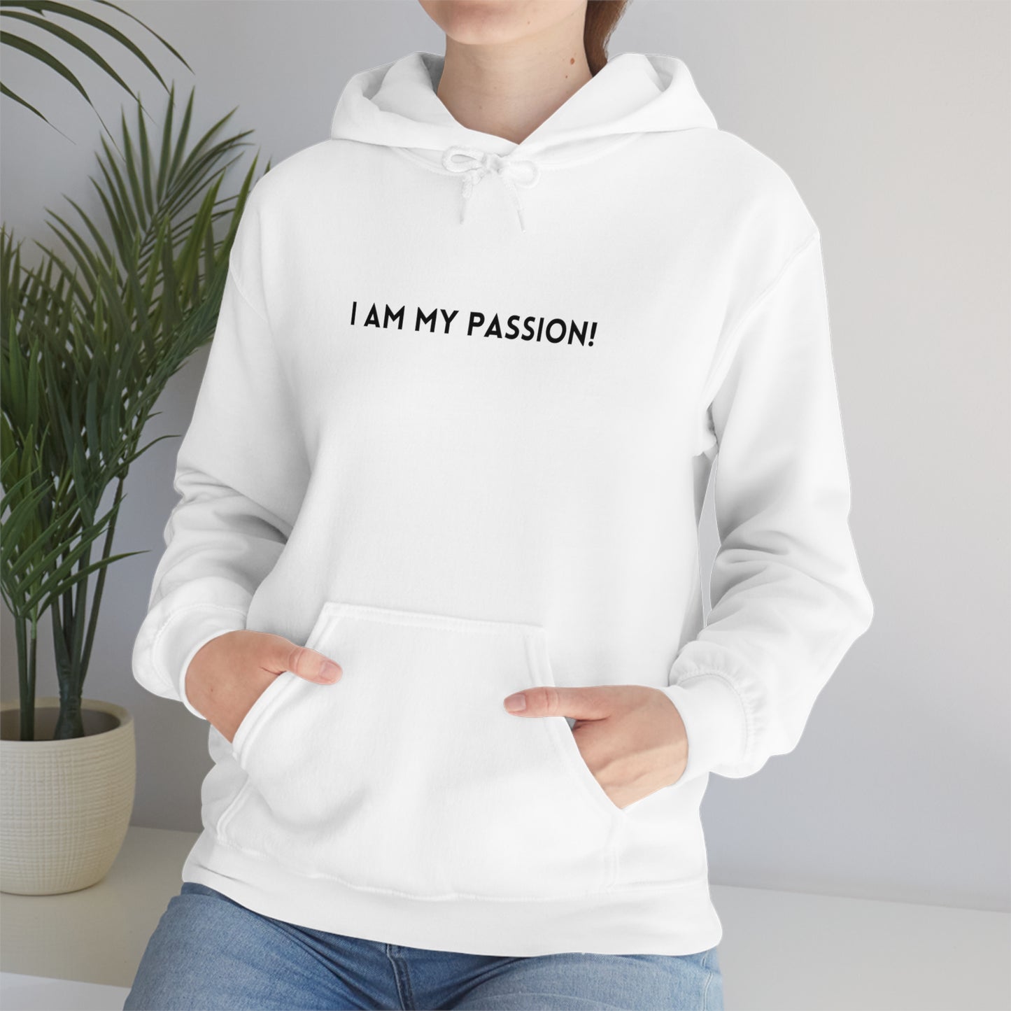 I am my passion unisex hooded sweatshirt gift,  inspirational words hoodie gift, hoodie gift for friends or family( Black Font)