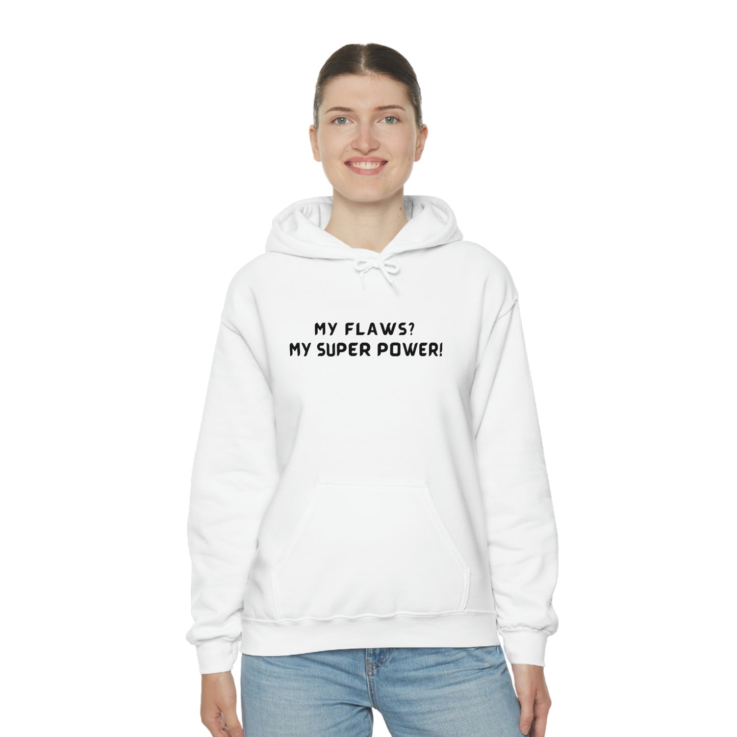 MY FLAWS? MY SUPER POWER INSPIRATIONAL QUOTE HOODIE GIFT