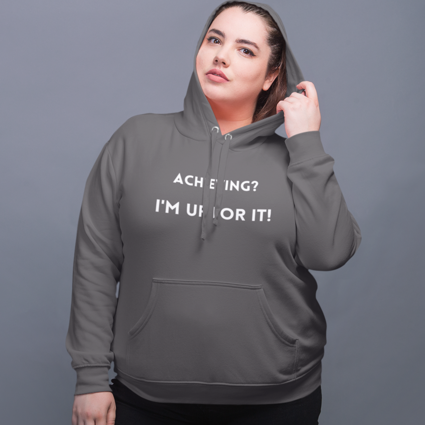 Achieving? I am up for it!  hooded sweatshirt gift, hoodie gift to mark success, inspirational words hoodie gift for students.