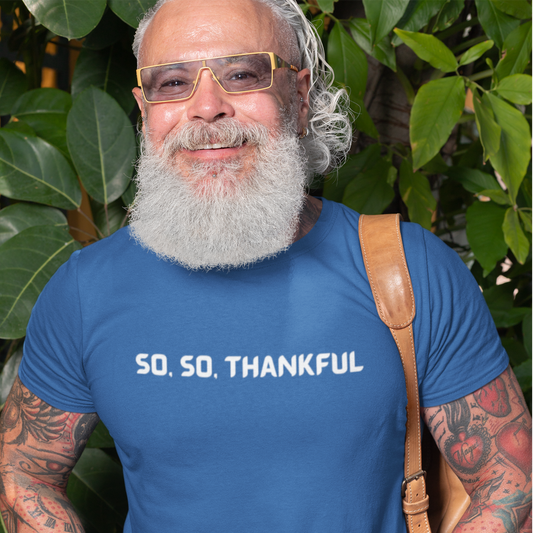 So so thankful unisex inspirational words tee shirt