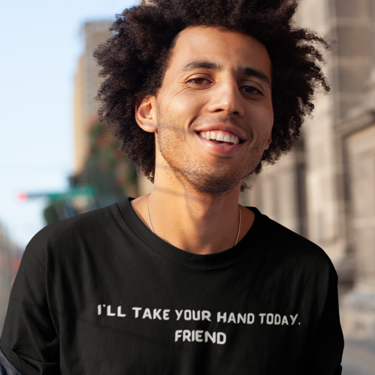 I'll take your hand today, friend unisex inspirational words tee shirt