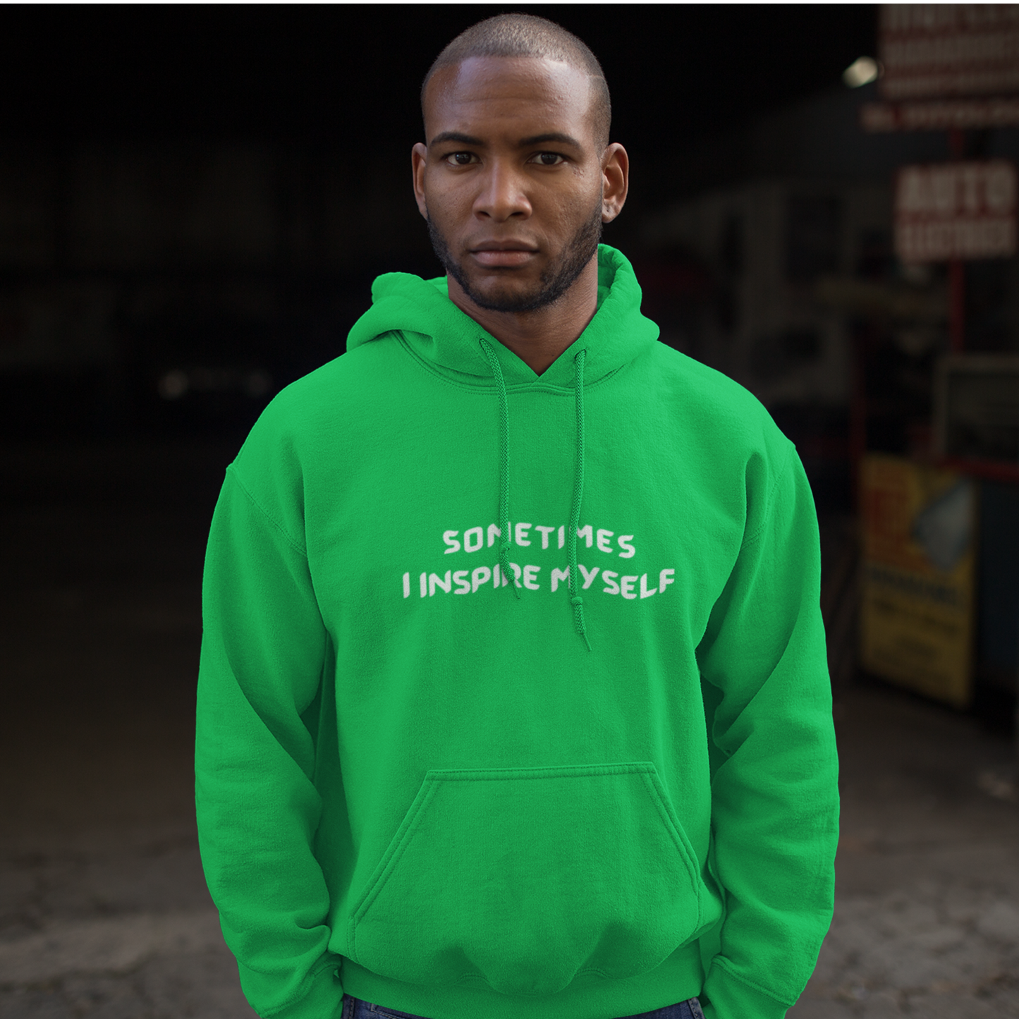 SOMETIMES I INSPIRE MYSELF UNISEX INSPIRATIONAL WORDS HOODED SWEATSHIRT