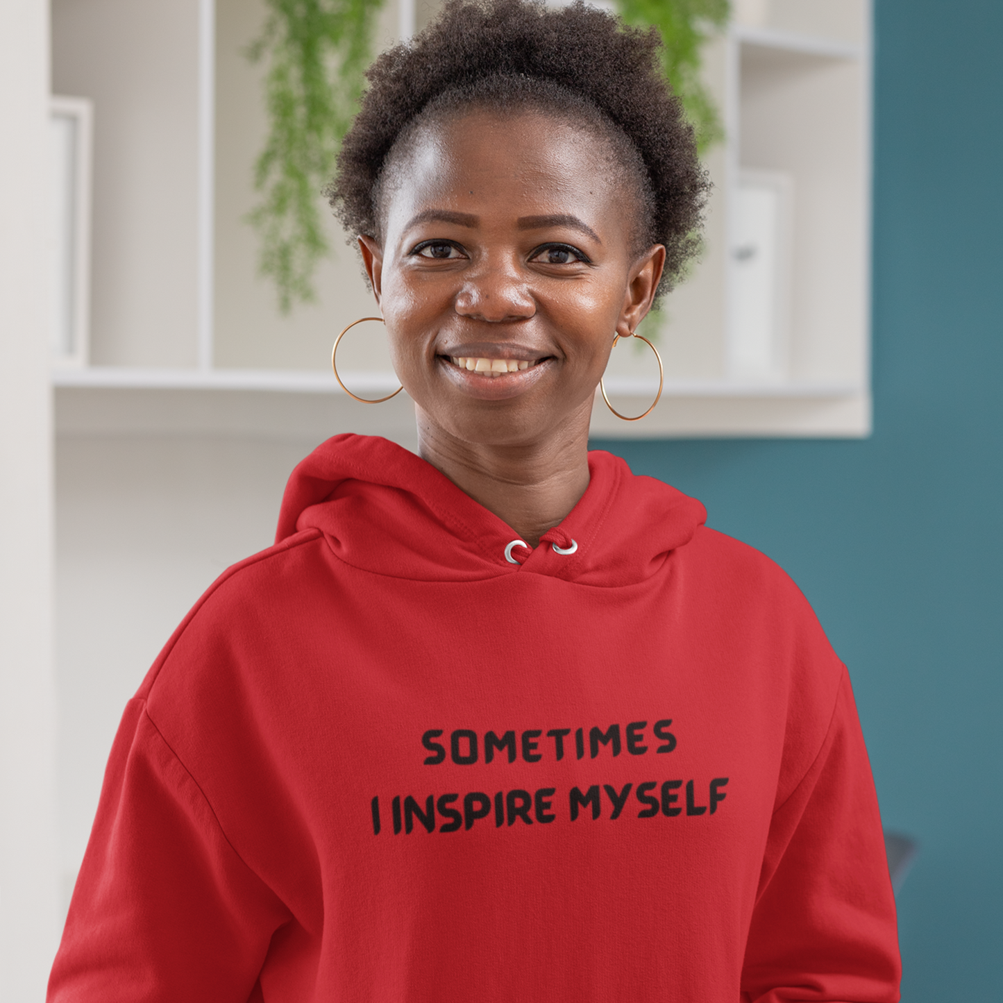 SOMETIMES I INSPIRE MYSELF UNISEX INSPIRATIONAL WORDS HOODED SWEATSHIRT