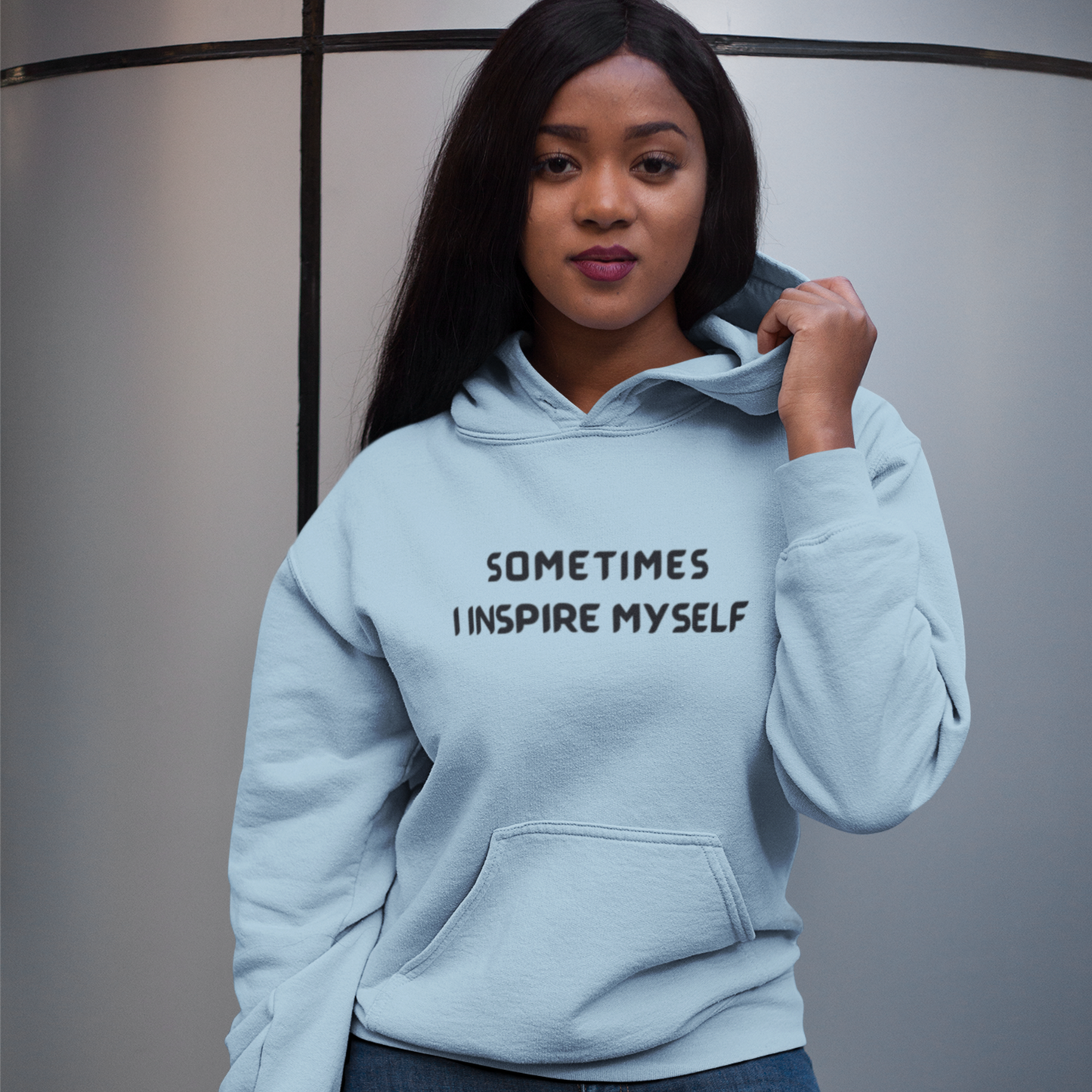 SOMETIMES I INSPIRE MYSELF UNISEX INSPIRATIONAL WORDS HOODED SWEATSHIRT