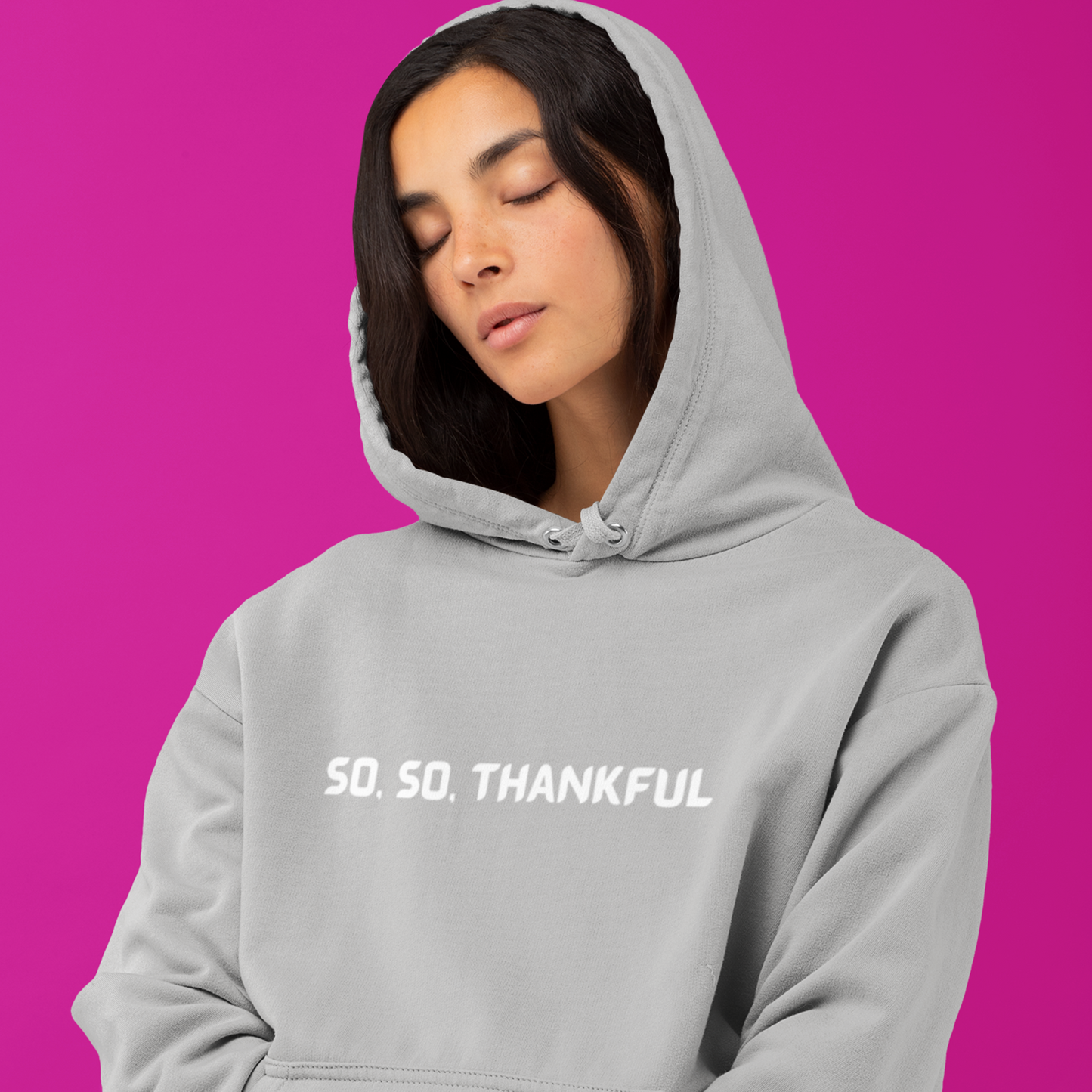 SO , SO THANKFUL UNISEX HOODED SWEATSHIRT WITH INSPIRATIONAL WORDS