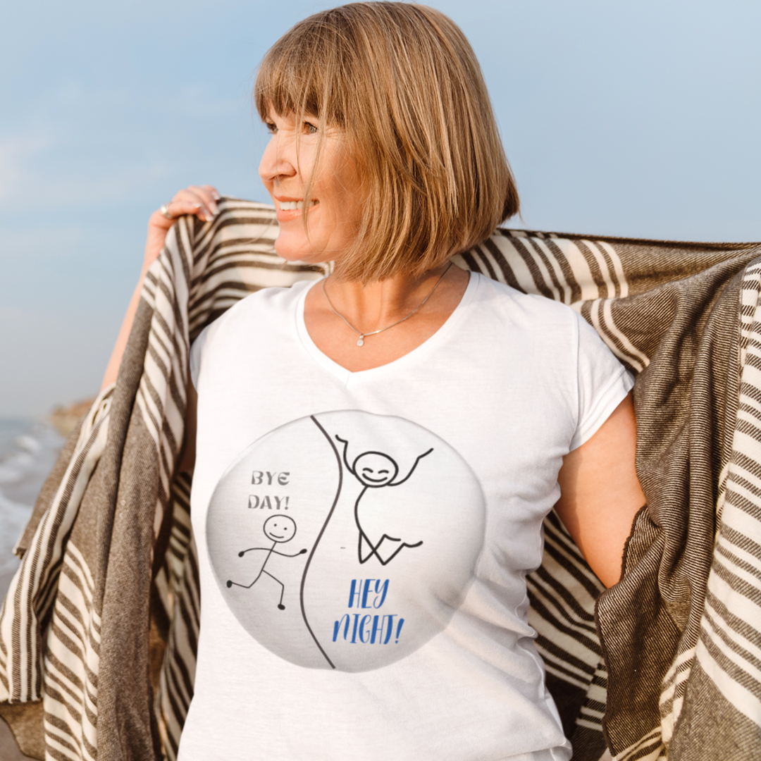 BYE DAY! HEY NIGHT! V NECK FUNNY T SHIRT GIFT