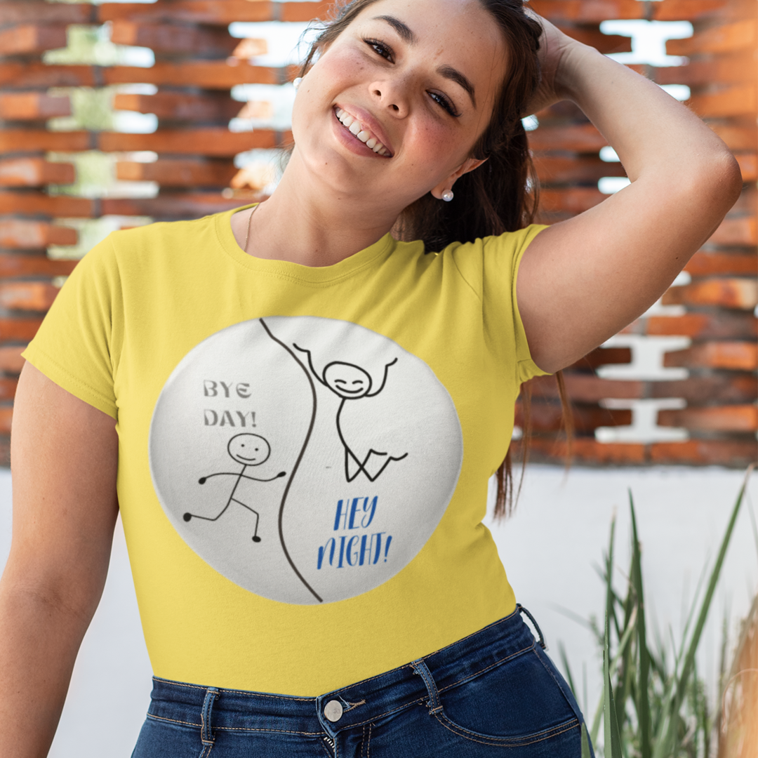 BYE DAY! HEY NIGHT! FUN TSHIRT GIFT