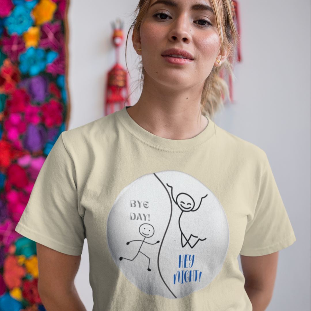 BYE DAY! HEY NIGHT! FUN TSHIRT GIFT