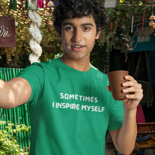 Sometimes I inspire myself unisex t shirt gift, t shirt gift with meaningful words,