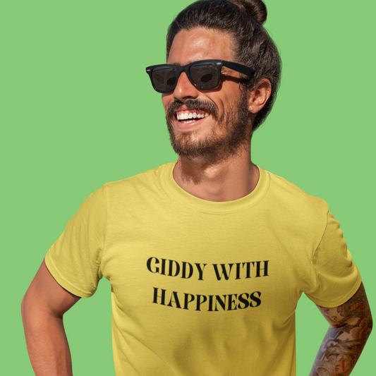 Giddy with happiness inspirational words t shirts t shirts that celebrate emotion self love t shirt gifts